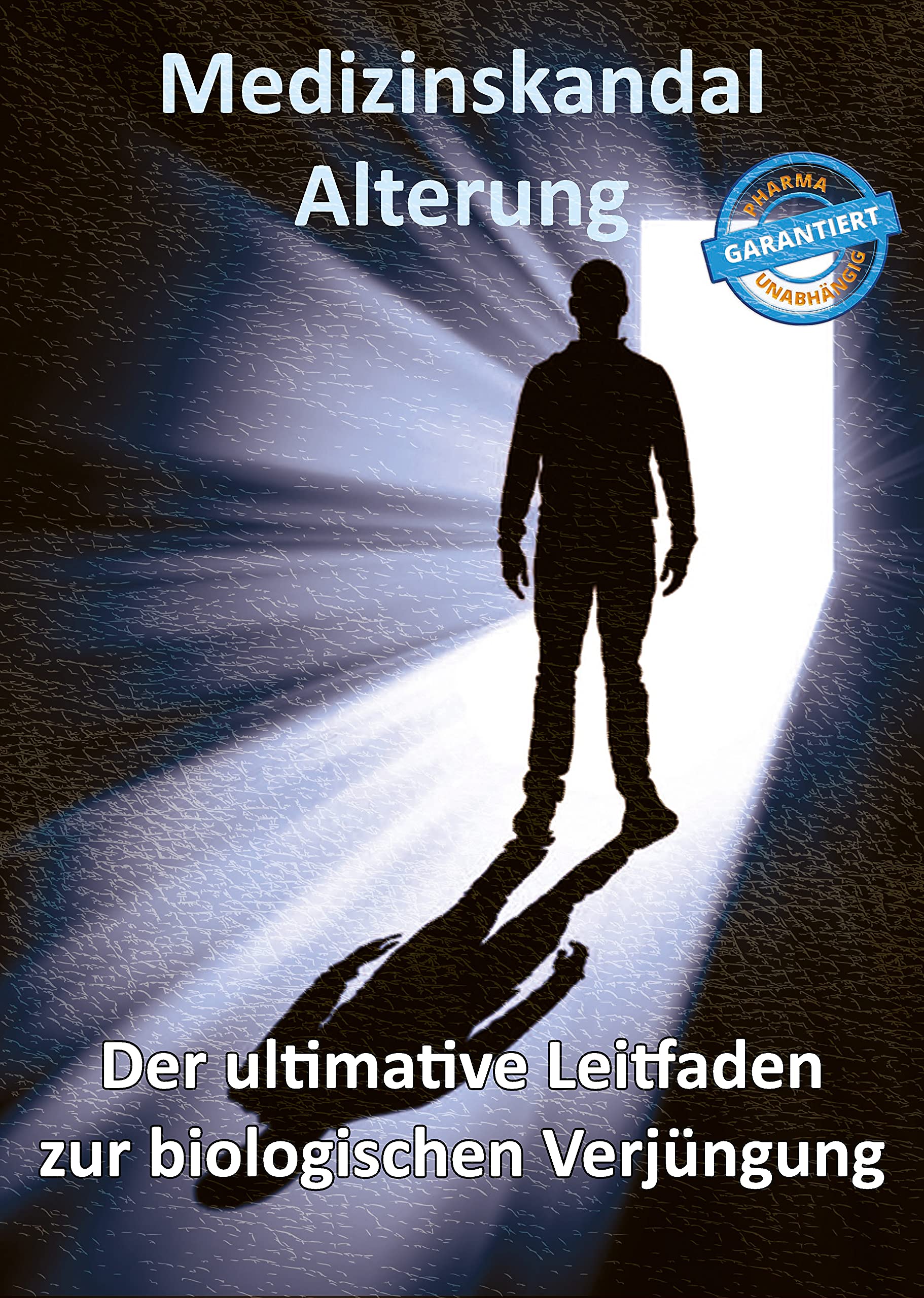 Medizinskandal Alterung: Der ultimative Leitfaden zur biologischen Verjüngung