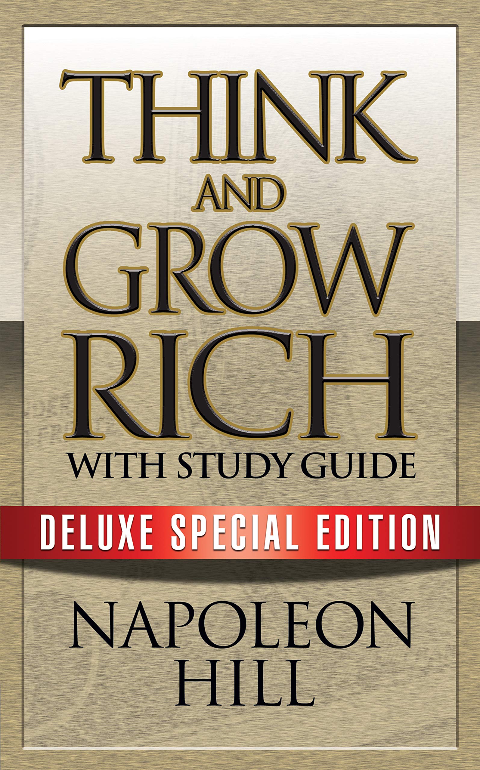 Think and Grow Rich with Study Guide: Deluxe Special Edition