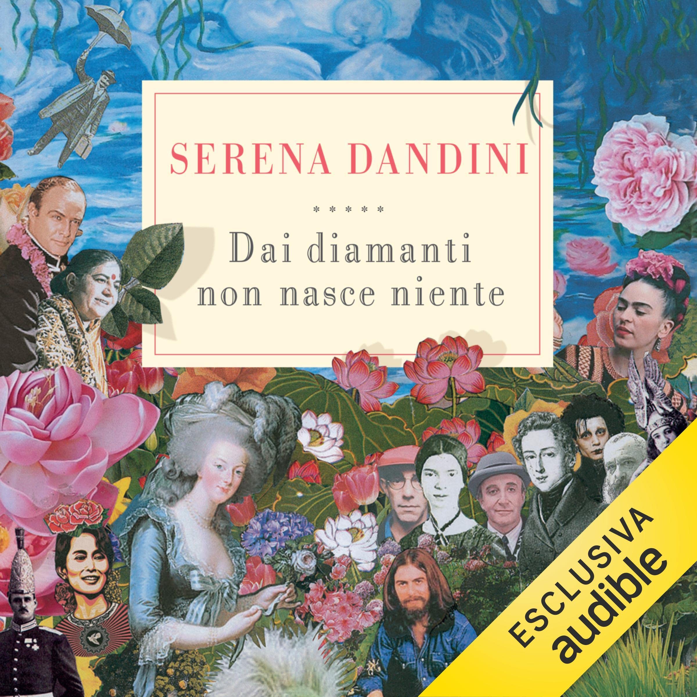 Dai diamanti non nasce niente: Storie di vita e di giardini