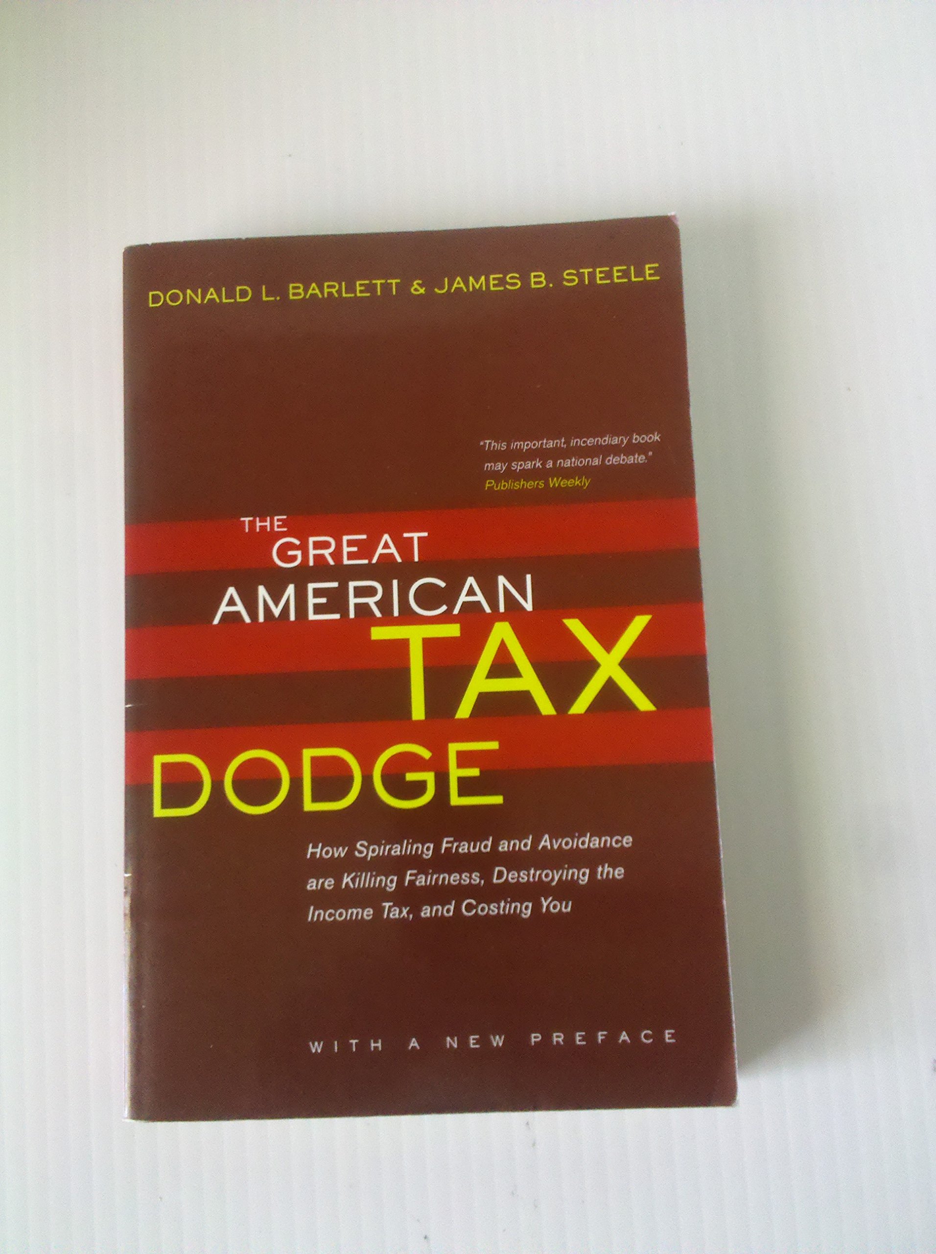 The Great American Tax Dodge: How Spiraling Fraud and Avoidance Are Killing Fairness, Destroying the Income Tax, and Costing You cover