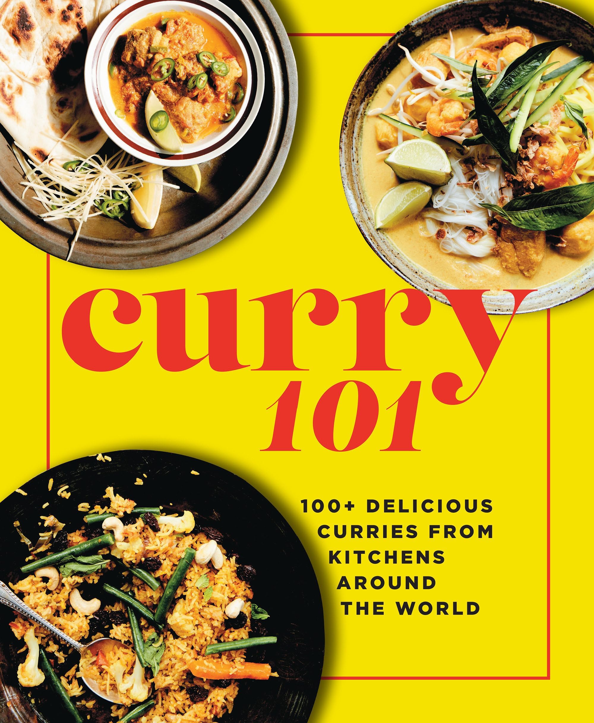 Curry 101: 100+ delicious curries from kitchens around the world Hardcover – September 11, 2018