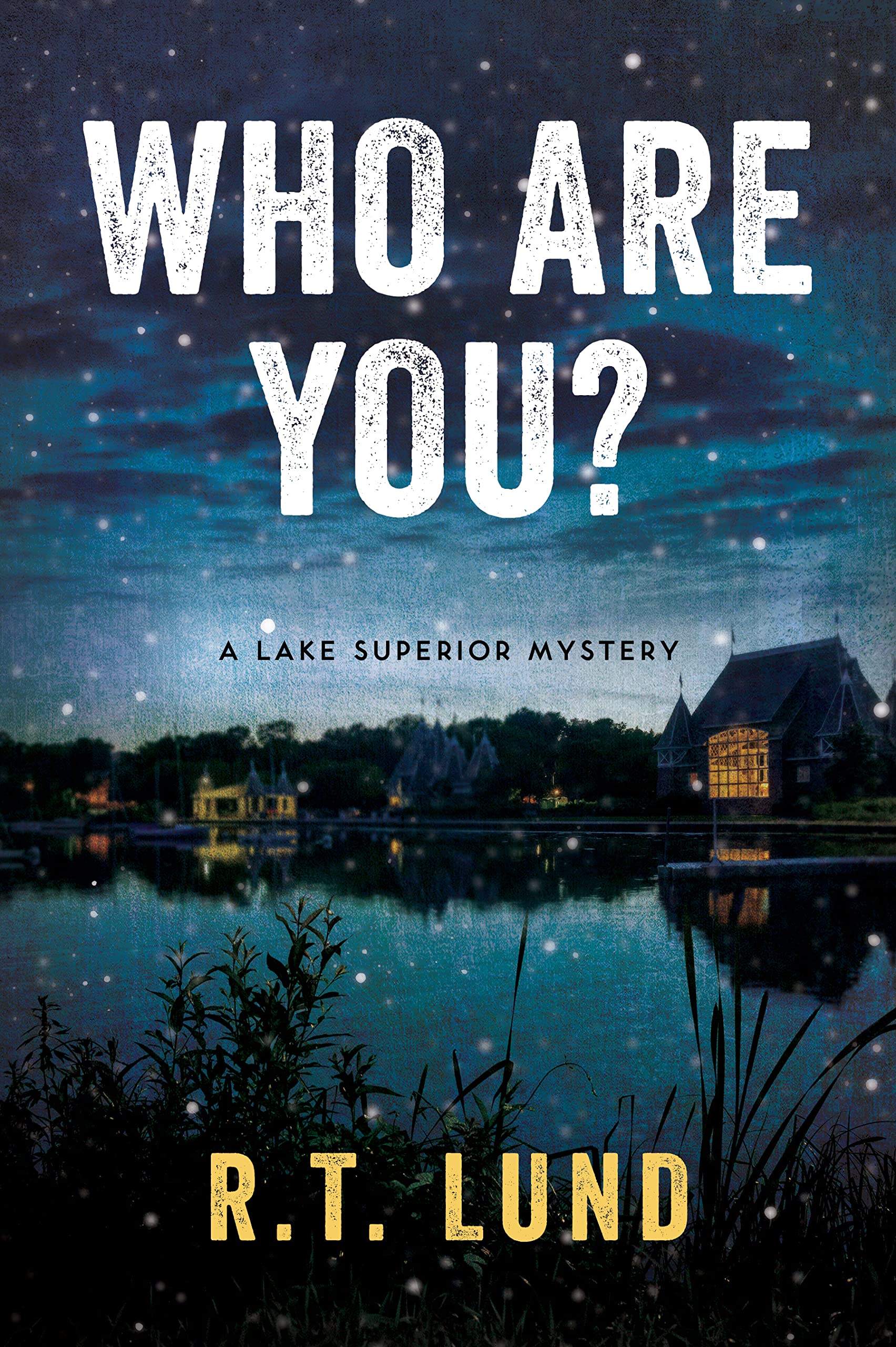 Who Are You? (A Lake Superior Mystery Book 1)