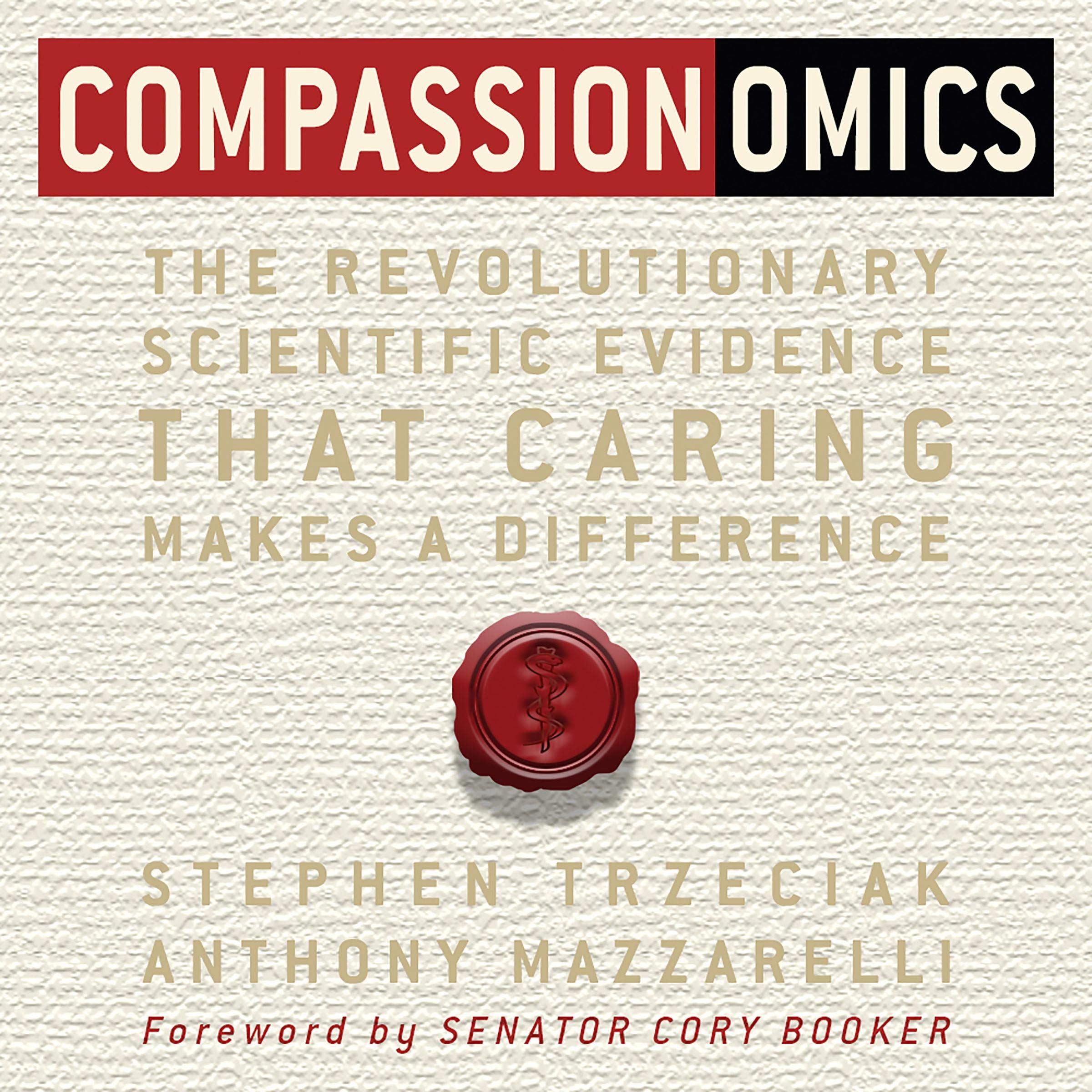 Cover art for Compassionomics: The Revolutionary Scientific Evidence That Caring Makes a Difference