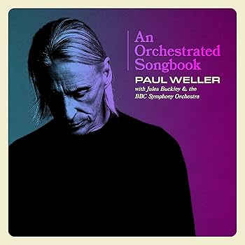 Weller, Paul - Orchestrated Songbook: Paul Weller With Jules Weller, Paul - Orchestrated Songbook: Paul Weller With Jules