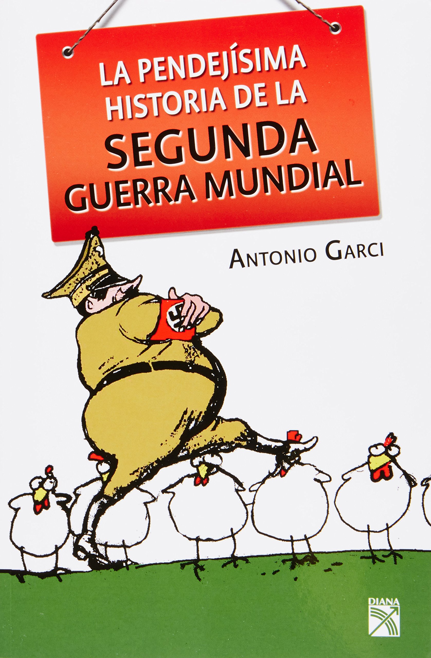 La Pendejisima Historia De La Segunda Guerra Mundial