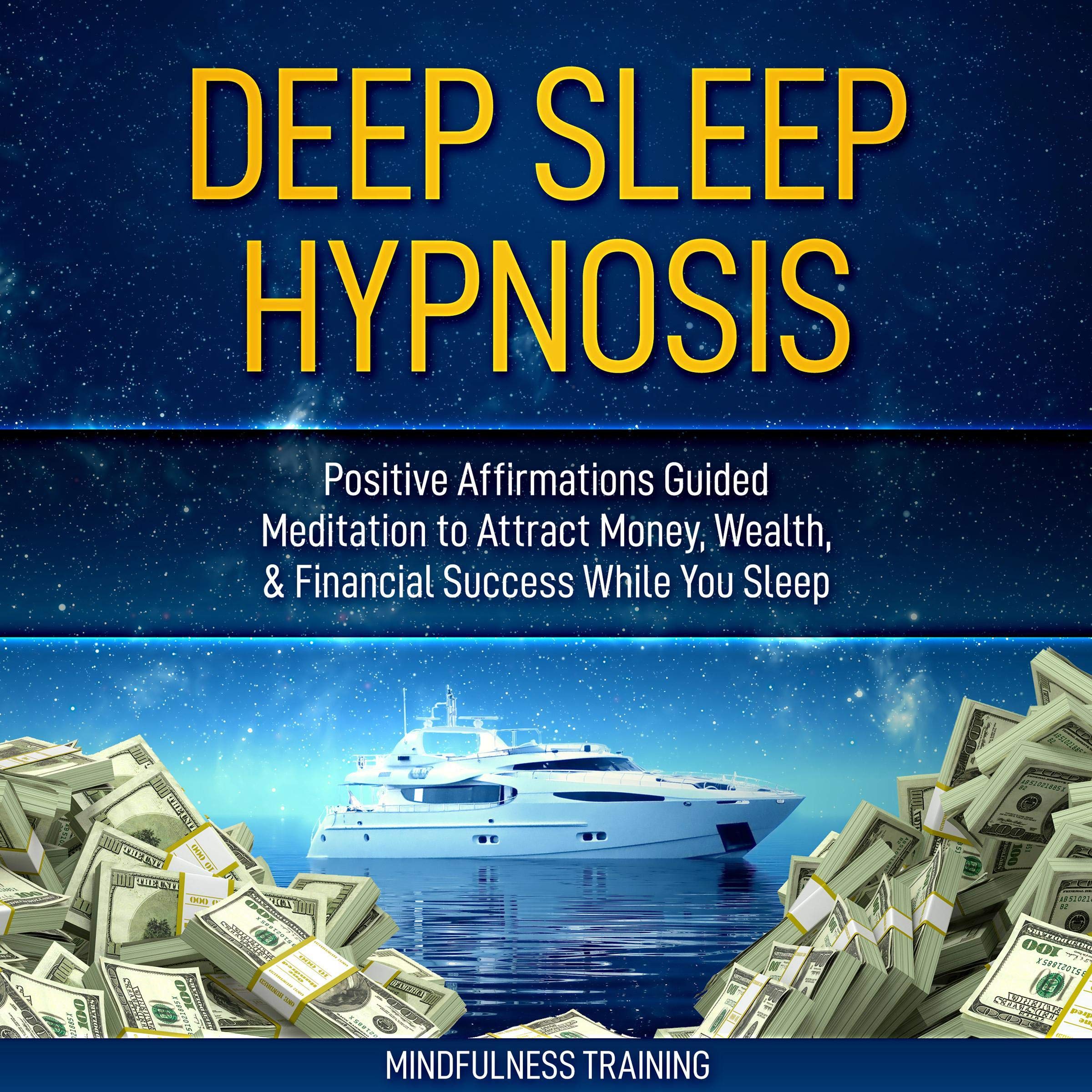 Cover art for Deep Sleep Hypnosis: Positive Affirmations Guided Meditation to Attract Money, Wealth, and Financial Success While You Sleep
