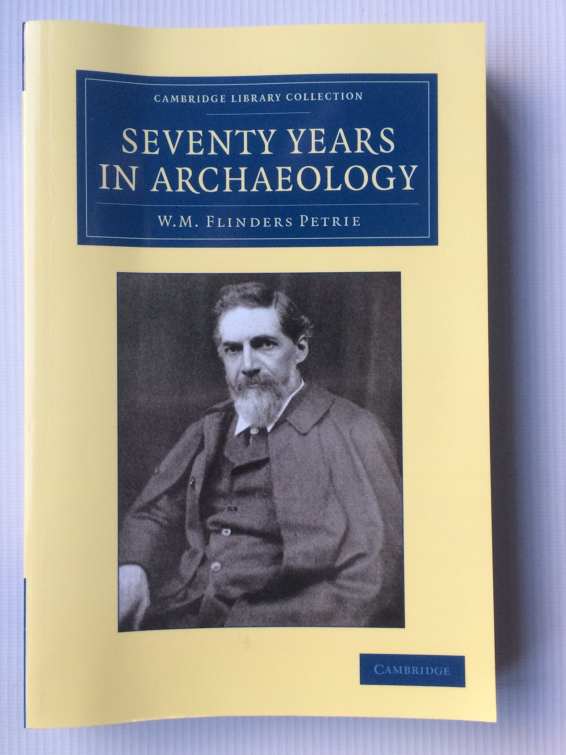 Seventy Years in Archaeology (Cambridge Library Collection - Egyptology)