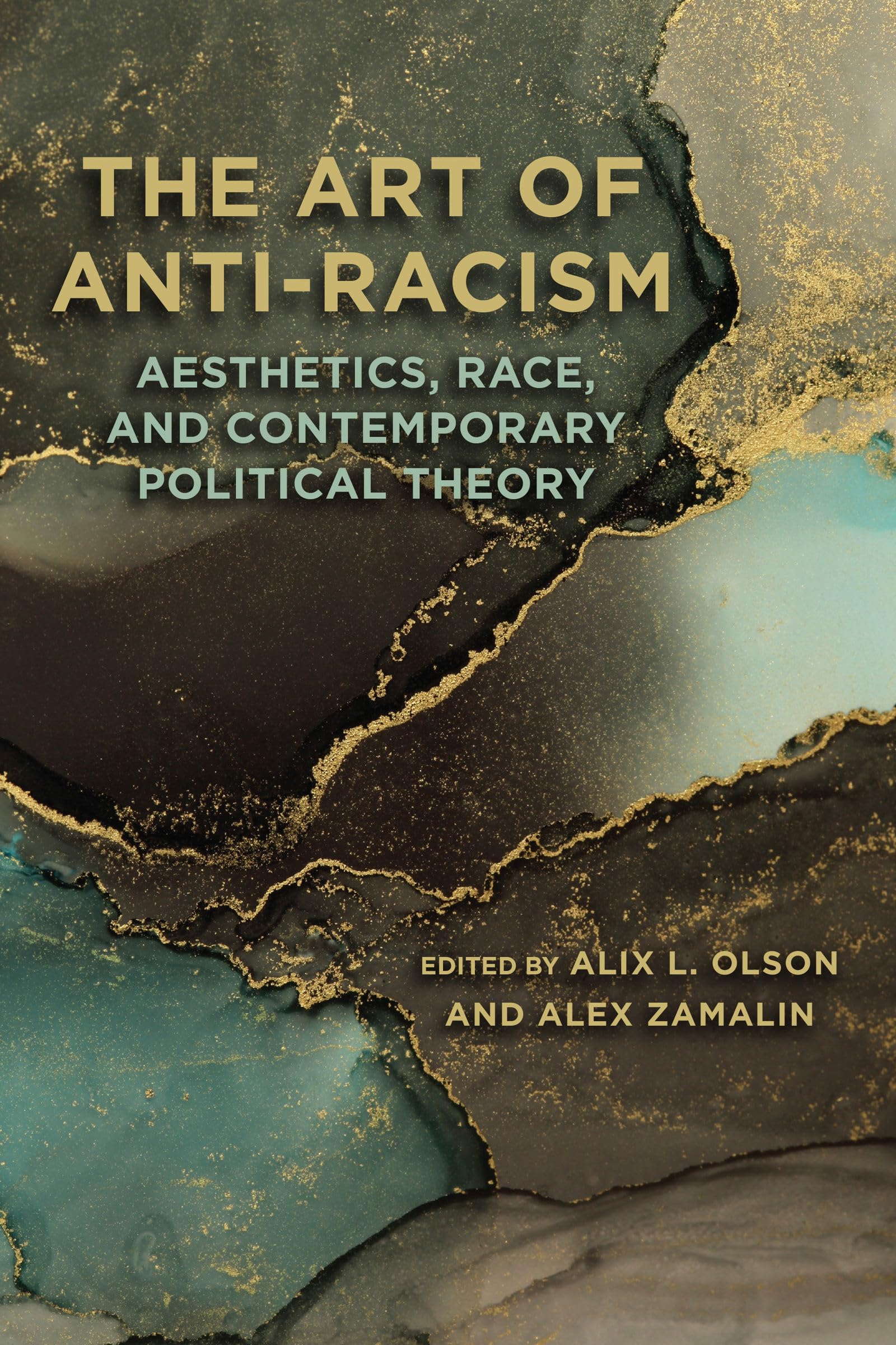 The Art of Anti-Racism: Aesthetics, Race, and Contemporary Political Theory (SUNY series in Critical Political Science)