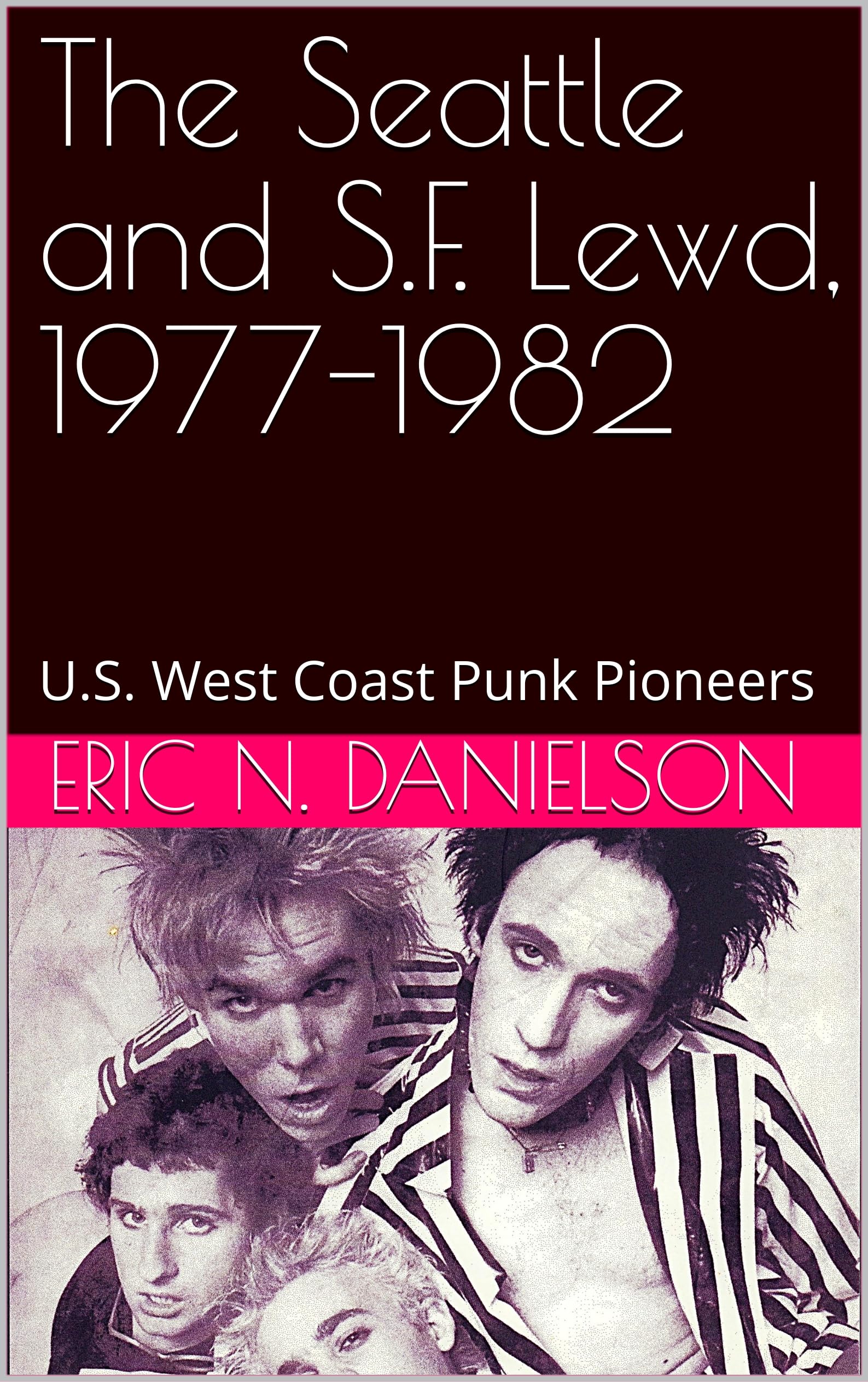Livre U.S. West Coast Punk Pioneers pour comprendre l'histoire du rock US