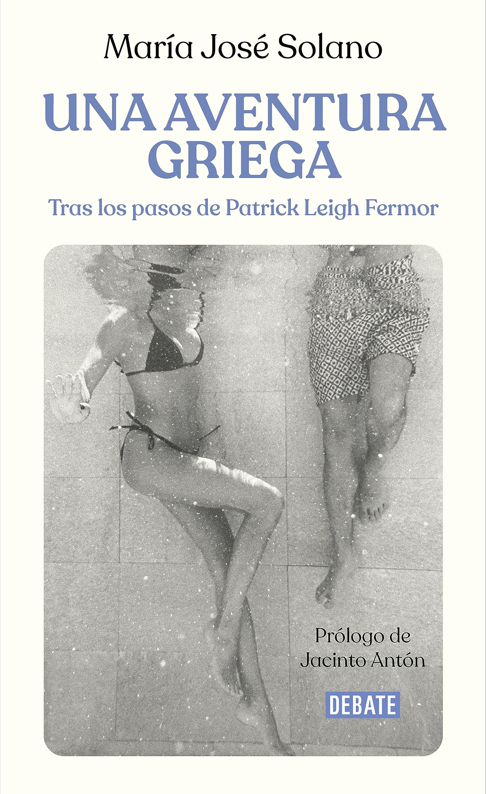 Una aventura griega: Tras los pasos de Patrick Leigh Fermor (Spanish Edition)