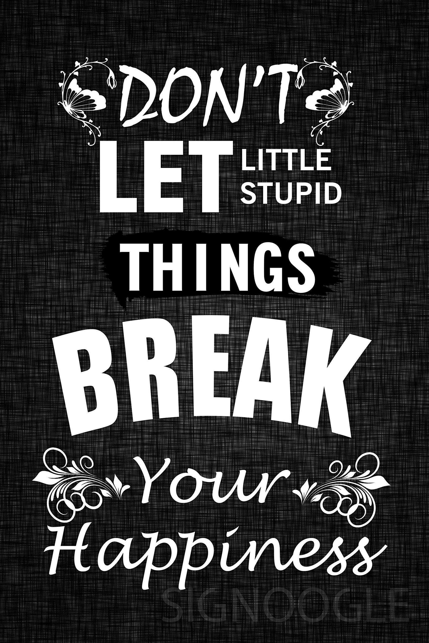 SIGNOOGLE Don't Let Little Stupid Things Break Your Happiness Motivational Poster Stickers Quotes Large For Wall Bedroom Gym Room Or Any Other Suitable Place Multi Colored 30.50 x 45.50 Cm Pack Of 2