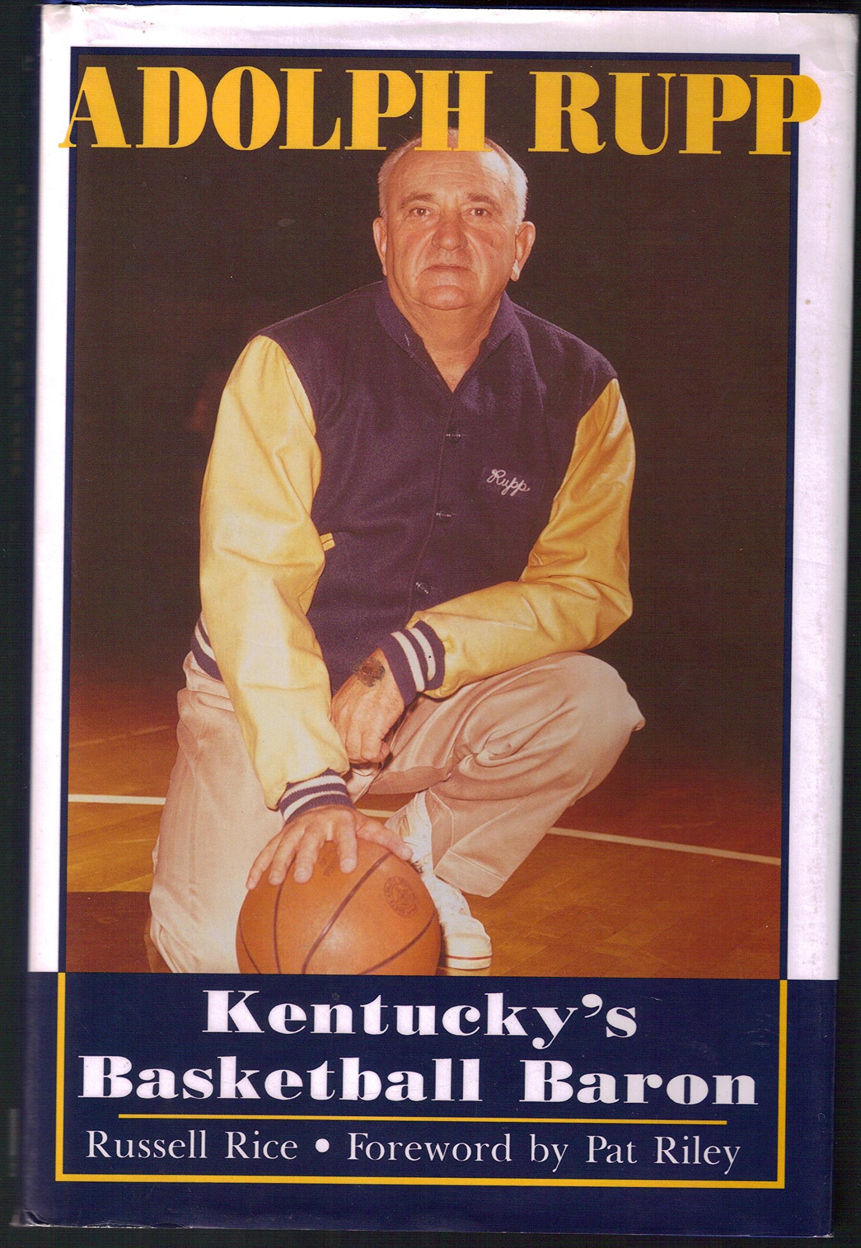 Adolph Rupp: Kentucky's Basketball Baron