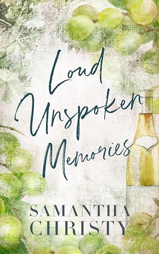 Loud Unspoken Memories: A Small Town, Snowed In Romance