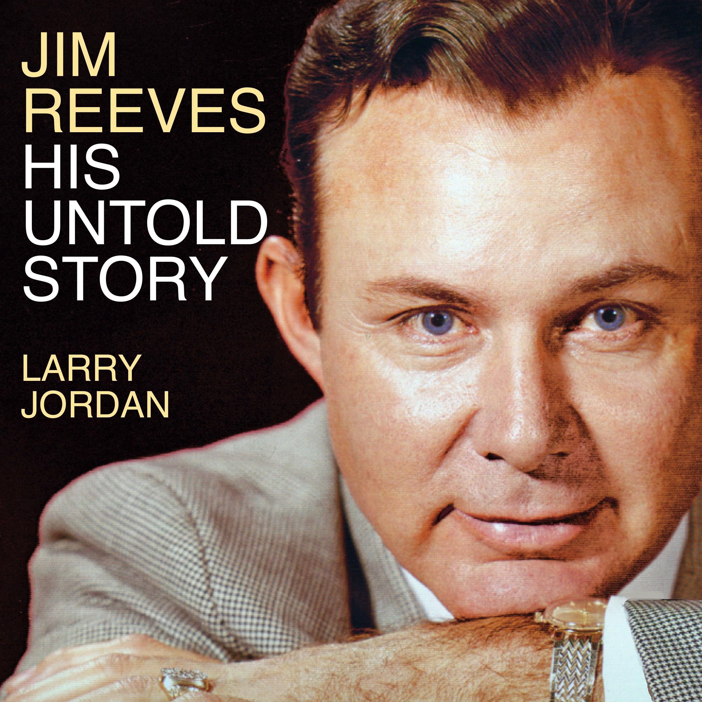 Jim Reeves: His Untold Story