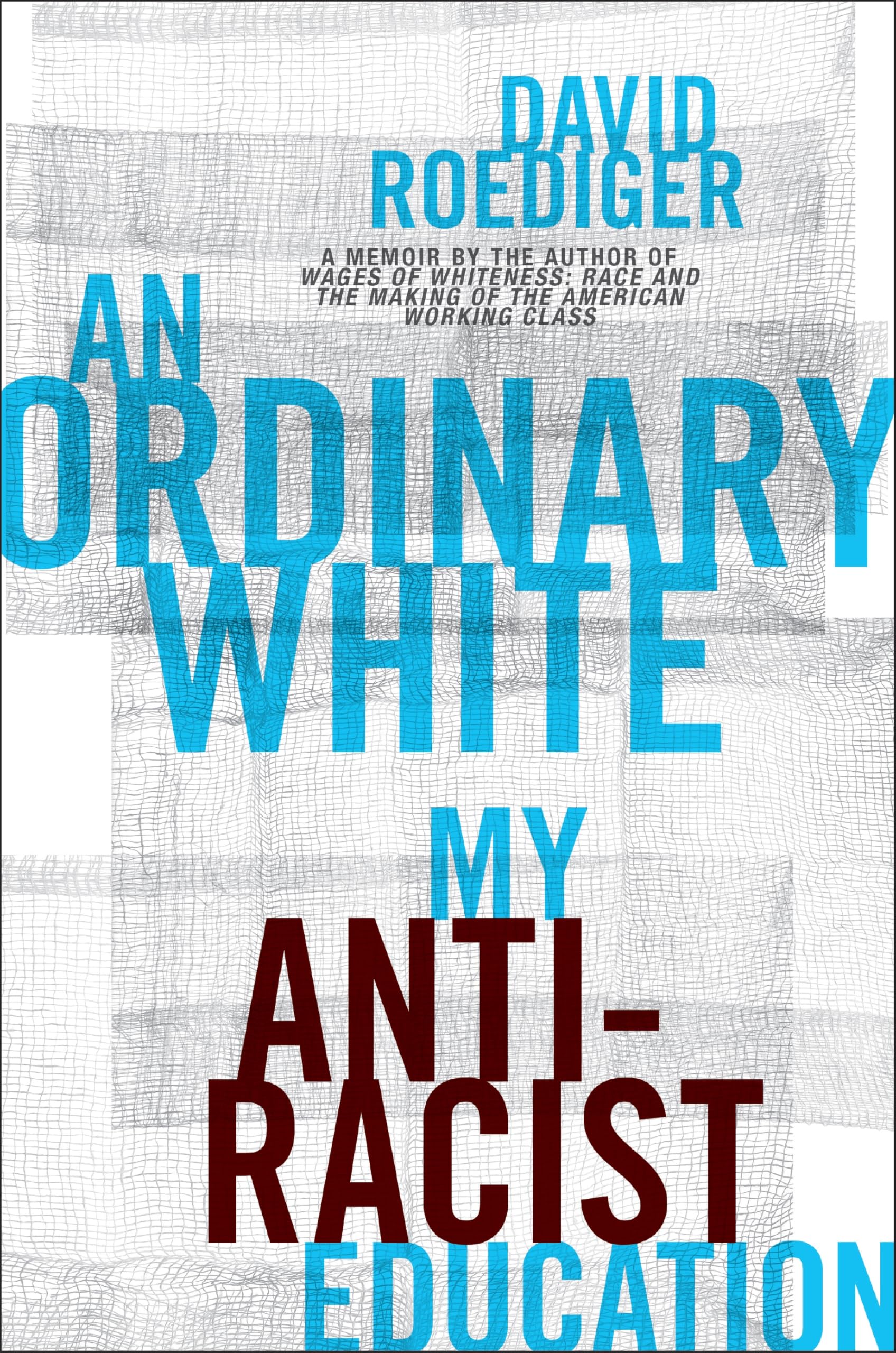 An Ordinary White by David Roediger HARDBACK 9781531509576
