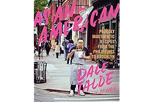 Dale Talde Cookbook: Asian-American: Proudly Inauthentic Recipes from the Philippines to Brooklyn