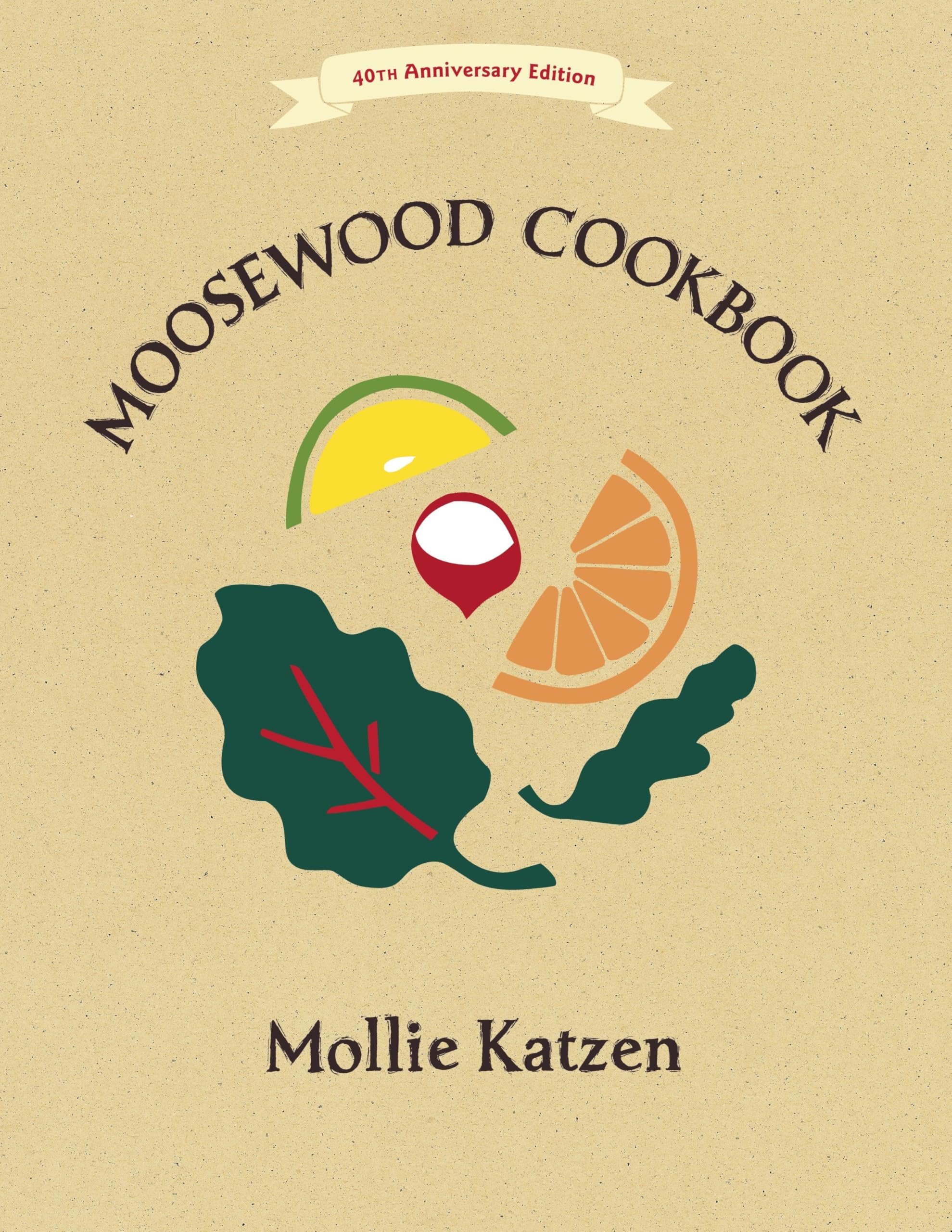 The Moosewood Cookbook: 40th Anniversary Edition Paperback – November 4, 2014