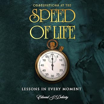 Observations at the Speed of Life Audiobook by Edward J Doherty episode artwork