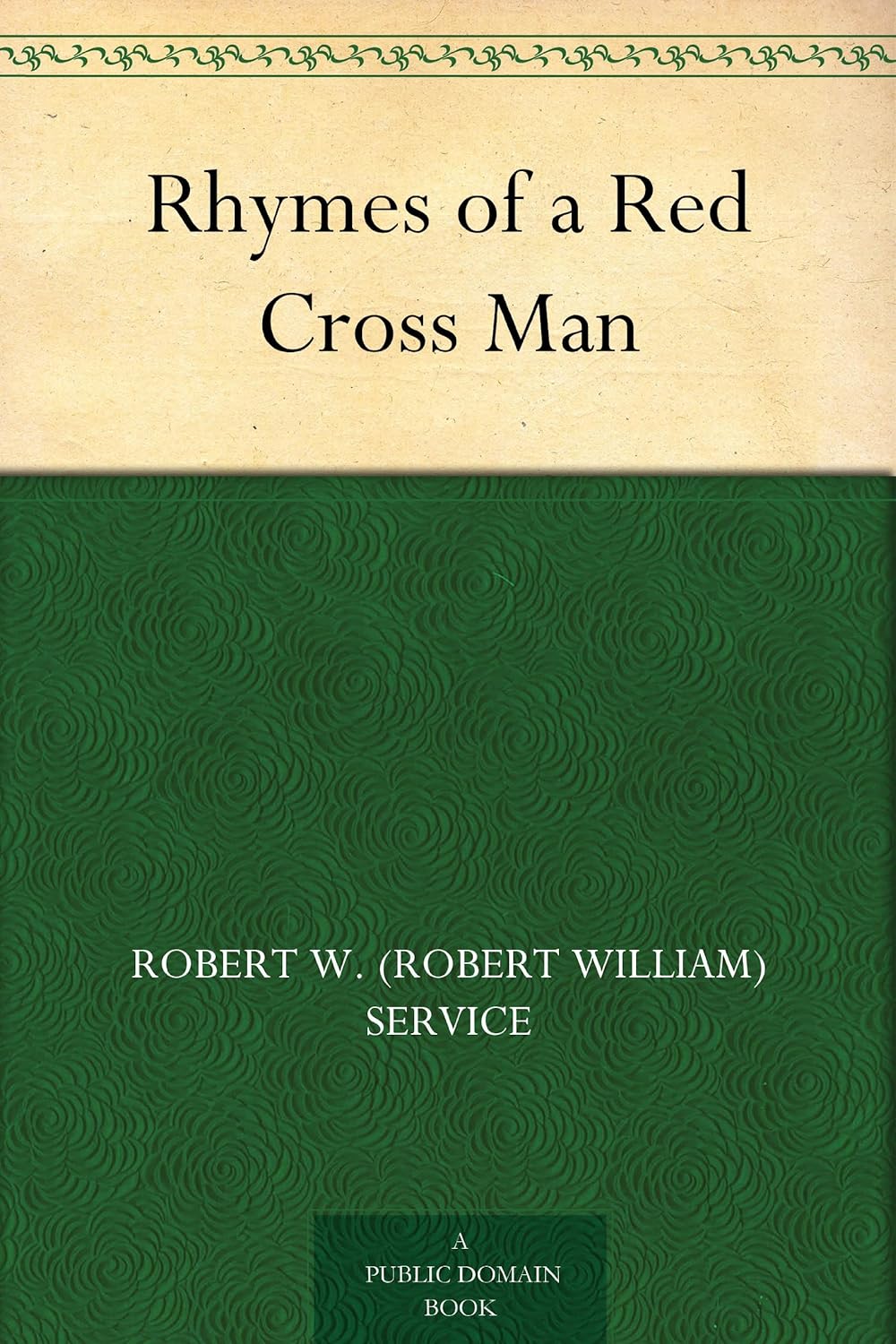 Rhymes of a Red Cross Man      Kindle Edition