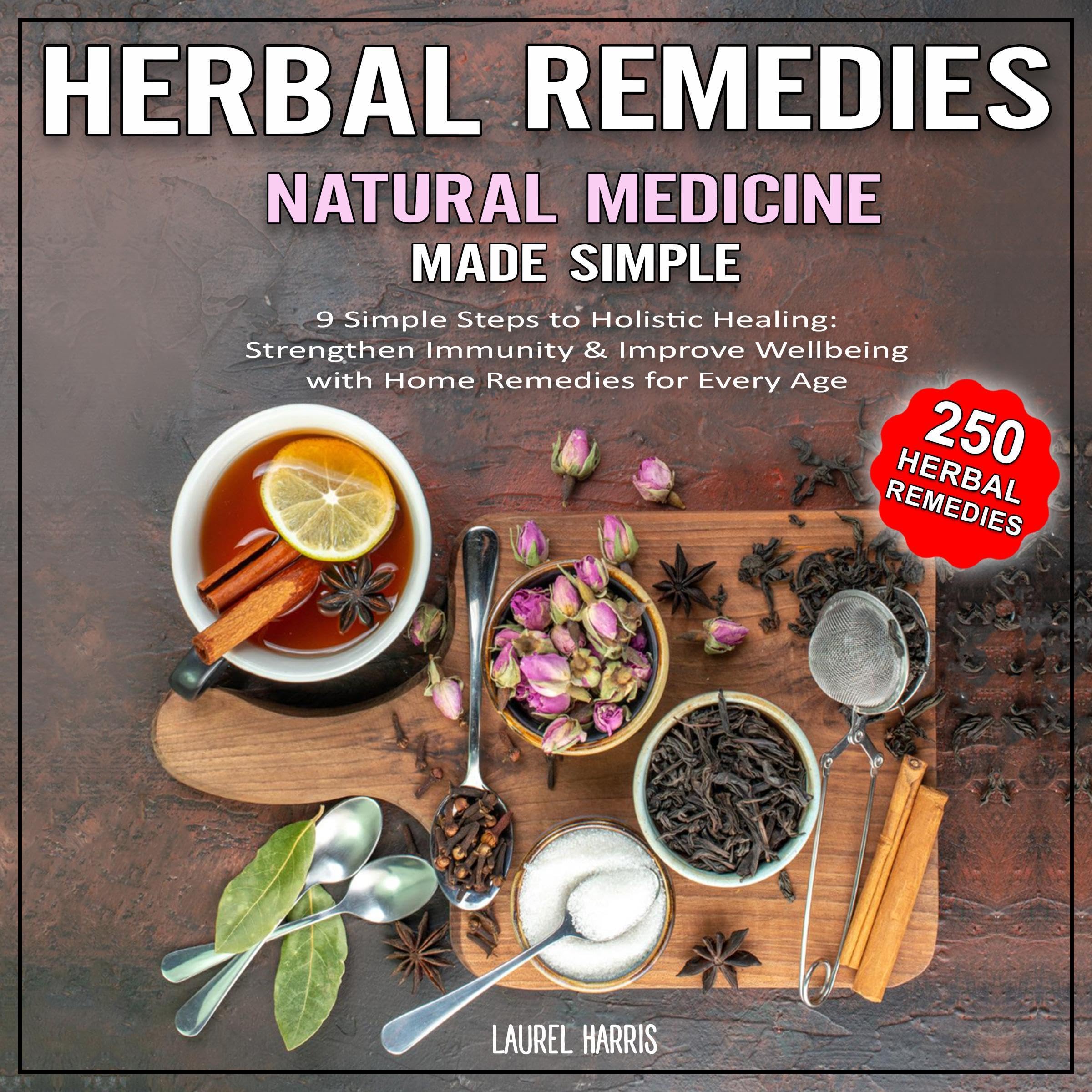 Herbal Remedies and Natural Medicine: Made Simple