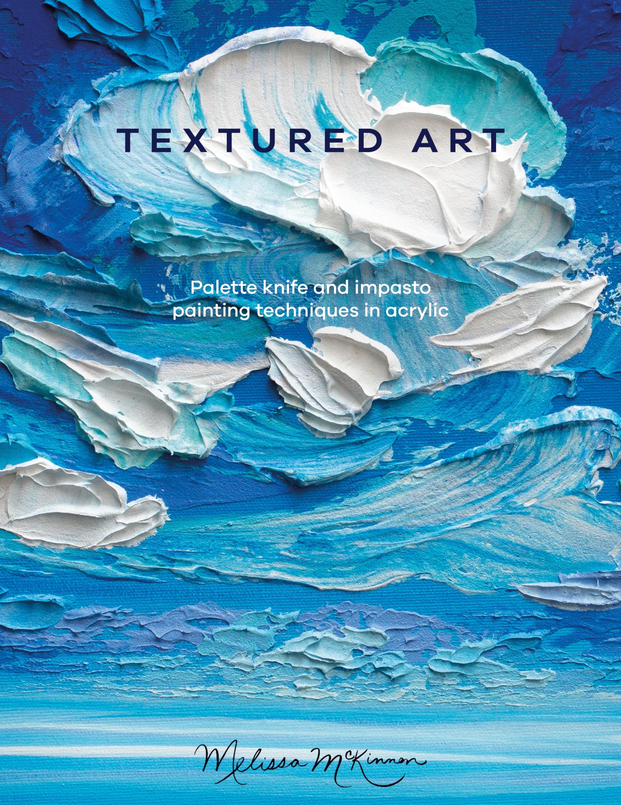 Textured Art: Palette knife and impasto painting techniques in acrylic