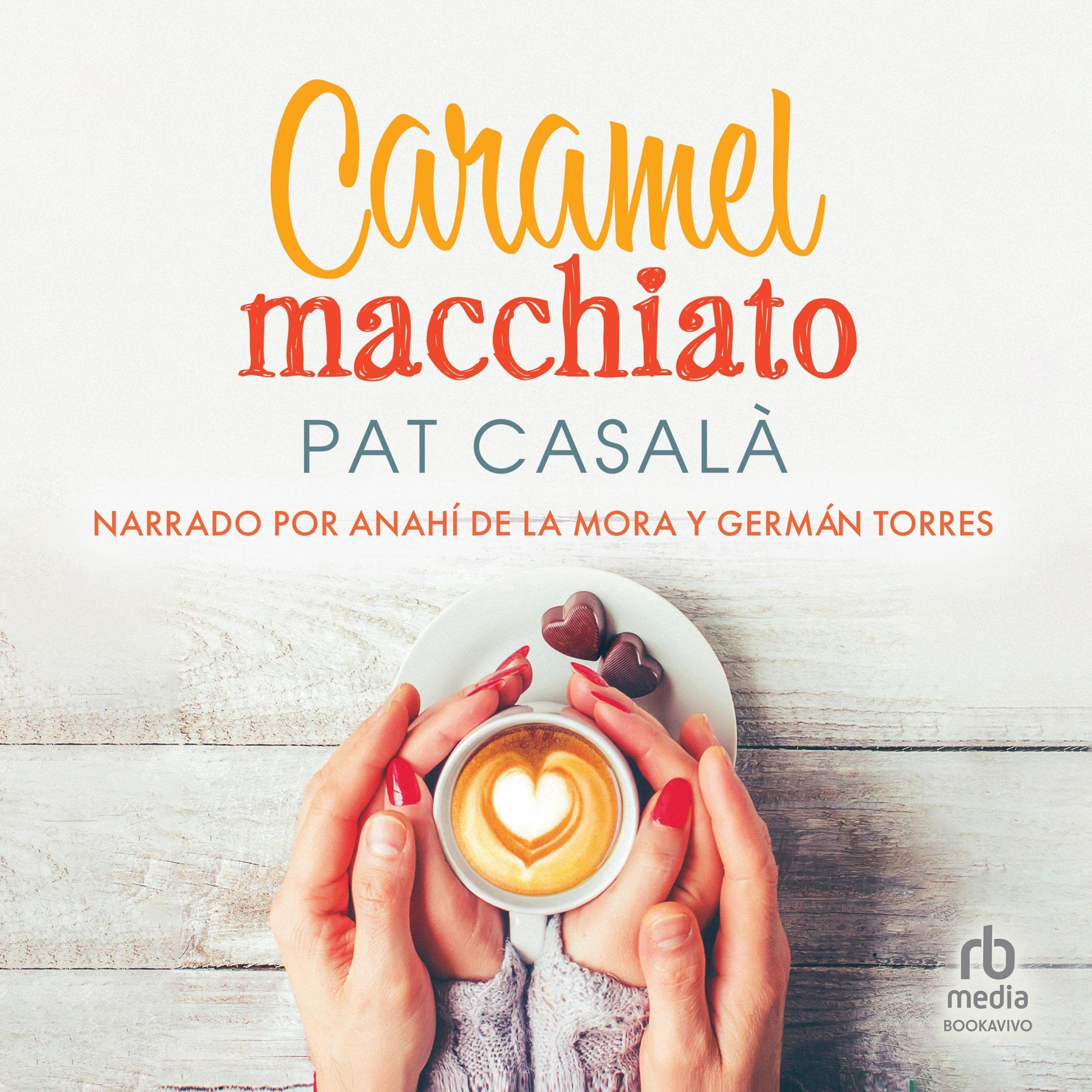 Caramel macchiato (Spanish Edition)