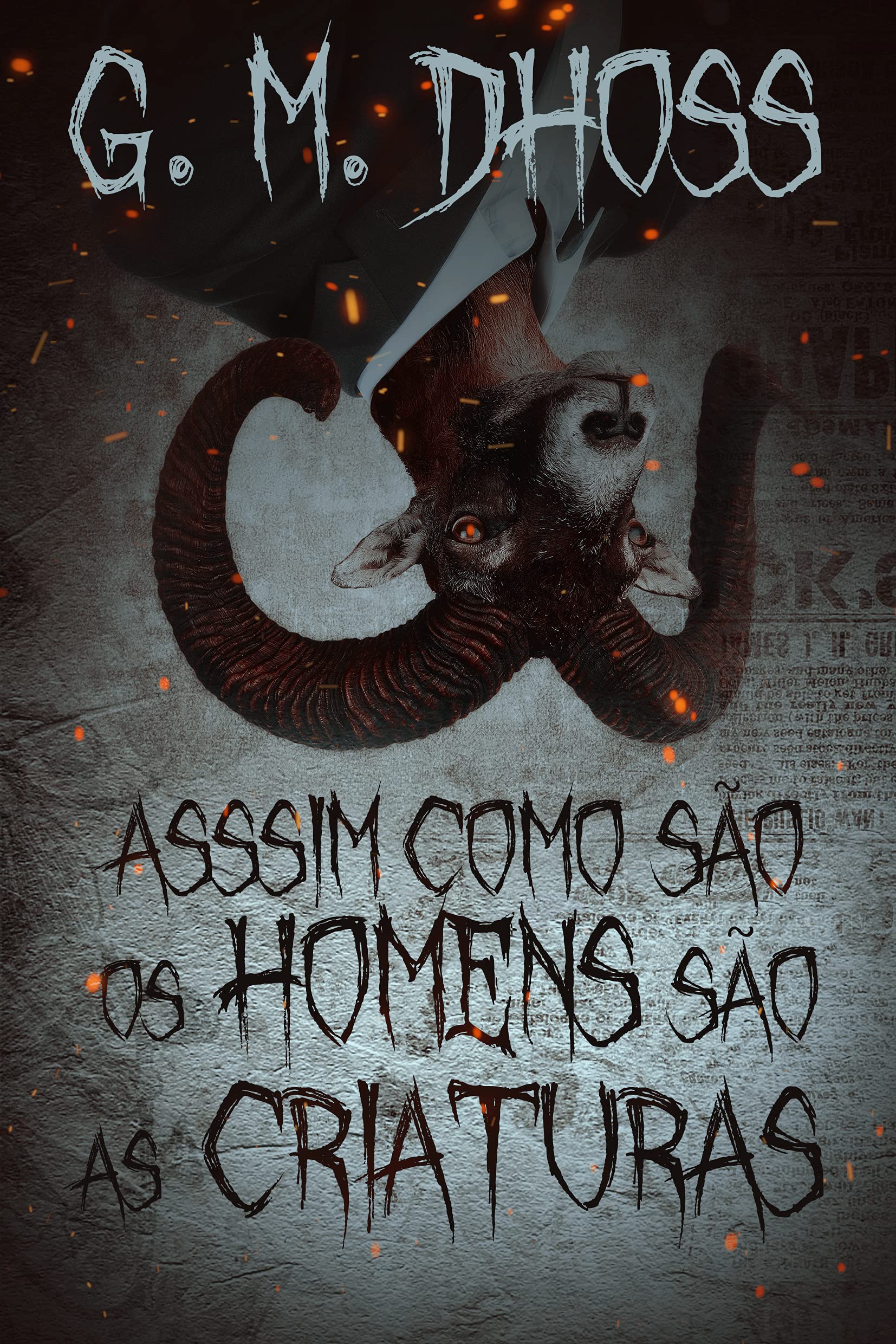 Assim como são os homens são as criaturas