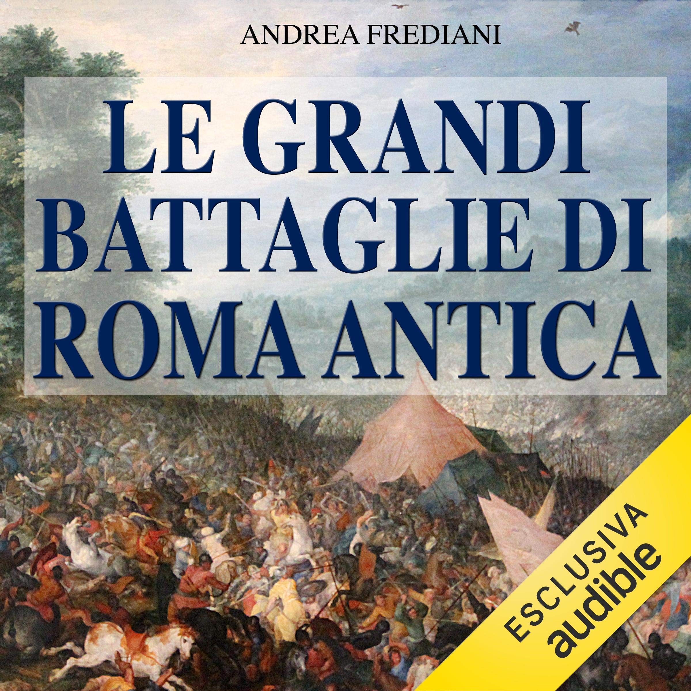 Le grandi battaglie di Roma antica