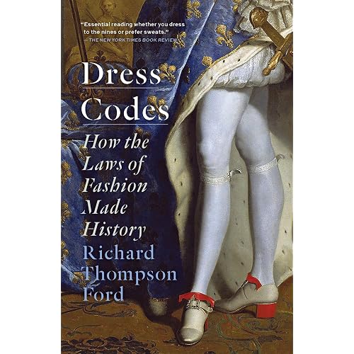 Dress Codes: How the Laws of Fashion Made History