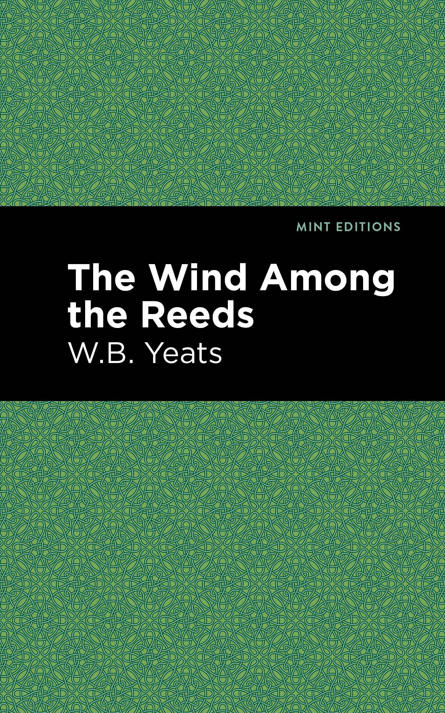 The Wind Among the Reeds (Mint Editions (Poetry and Verse))