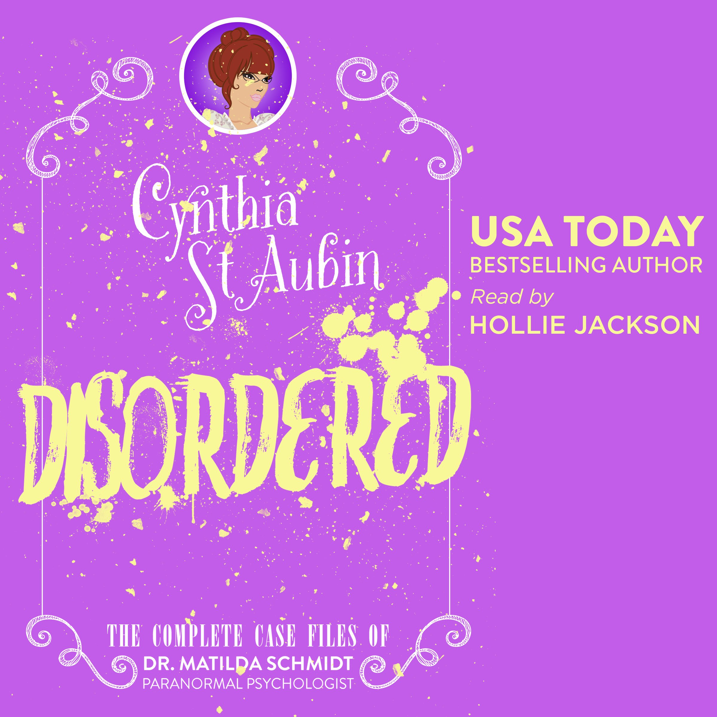 Cover art for Disordered: The Complete Case Files of Dr. Matilda Schmidt, Paranormal Psychologist