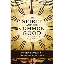 The Spirit and the Common Good Shared Flourishing in the Image of God