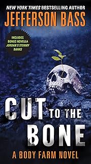 Cut to the Bone: A Body Farm Novel