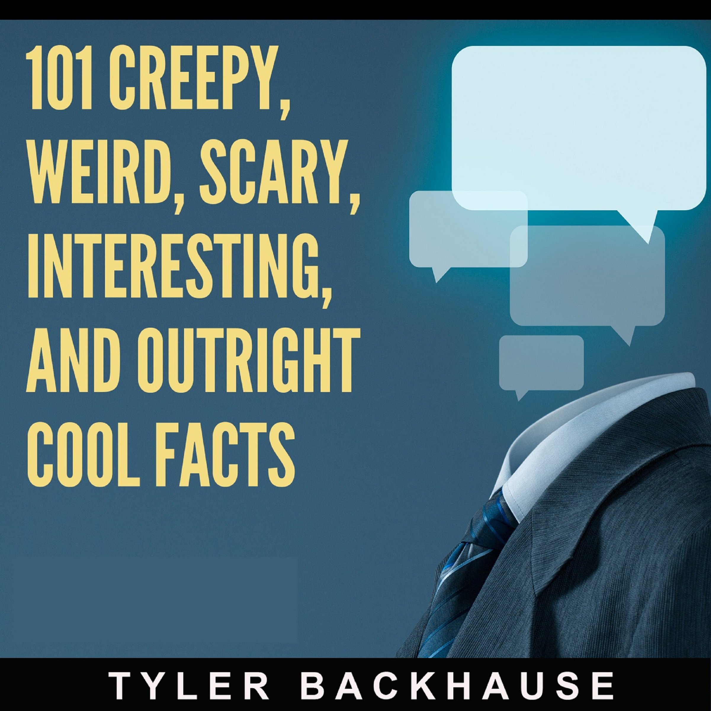 Cover art for 101 Creepy, Weird, Scary, Interesting, and Outright Cool Facts