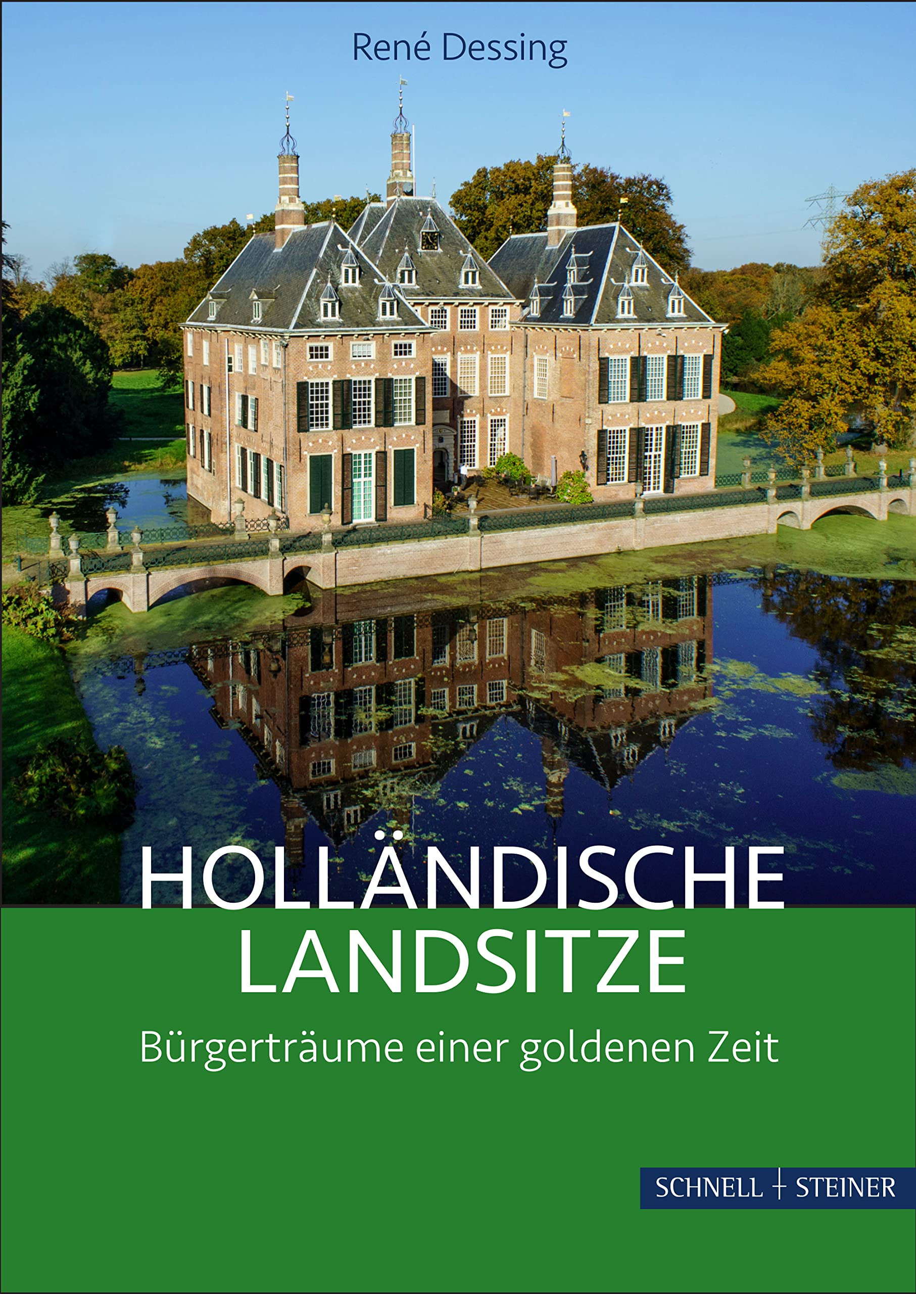 Holländische Landsitze: Bürgerträume einer goldenen Zeit