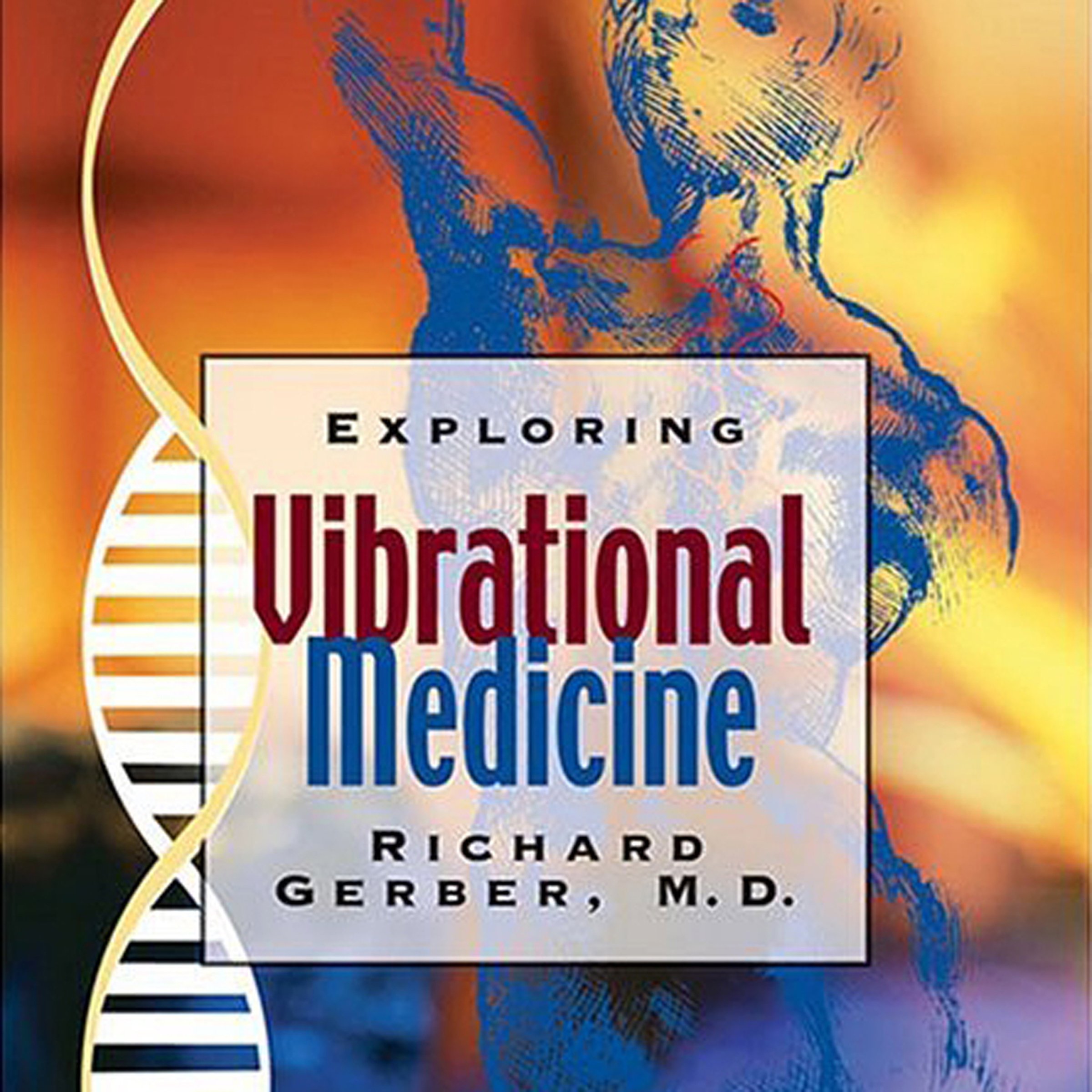 Exploring Vibrational Medicine