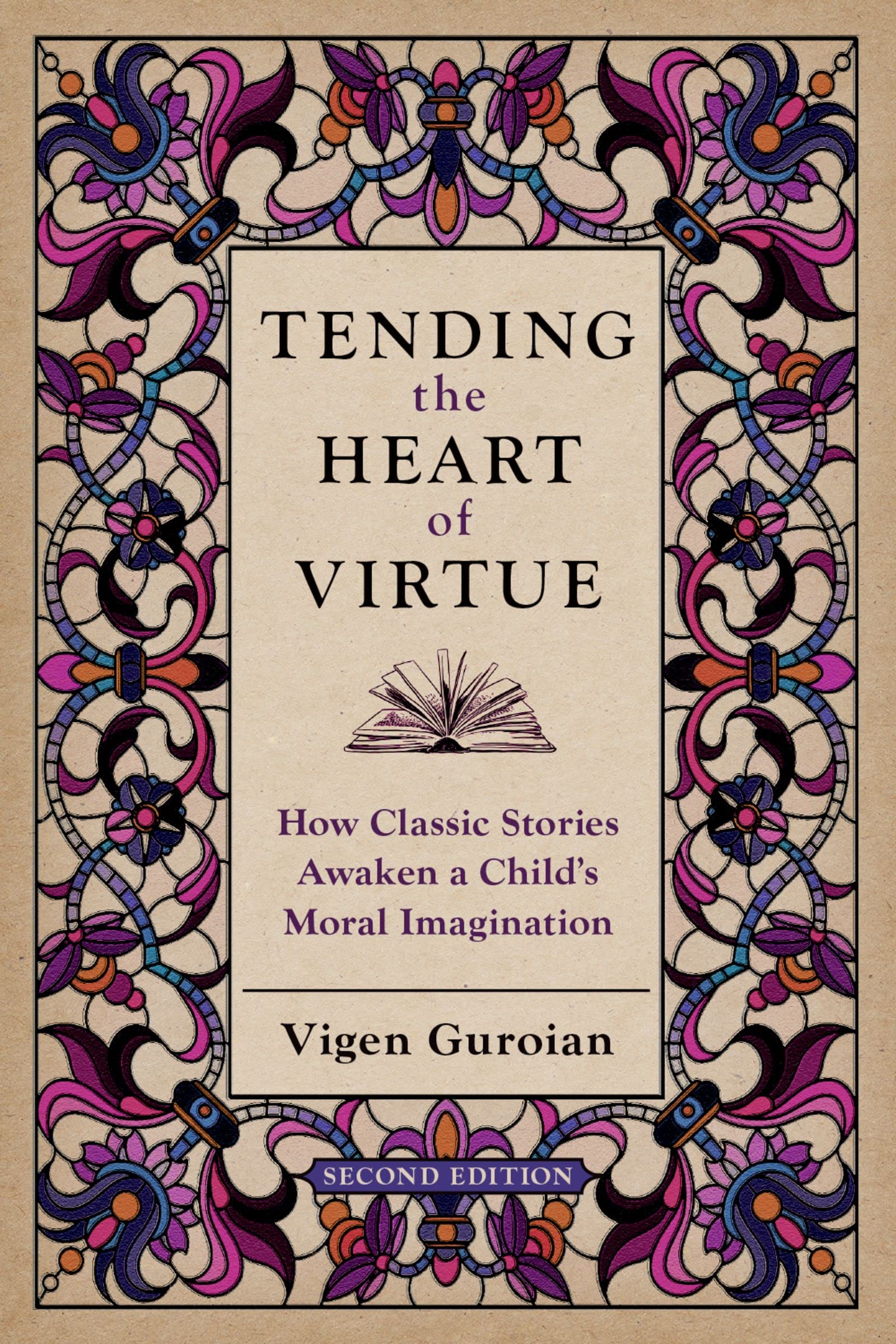 Tending the Heart of Virtue: How Classic Stories Awaken a Child's Moral Imagination