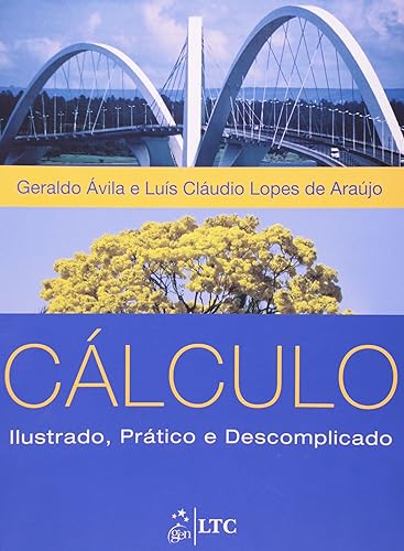 Cálculo - Ilustrado, Prático e Descomplicado