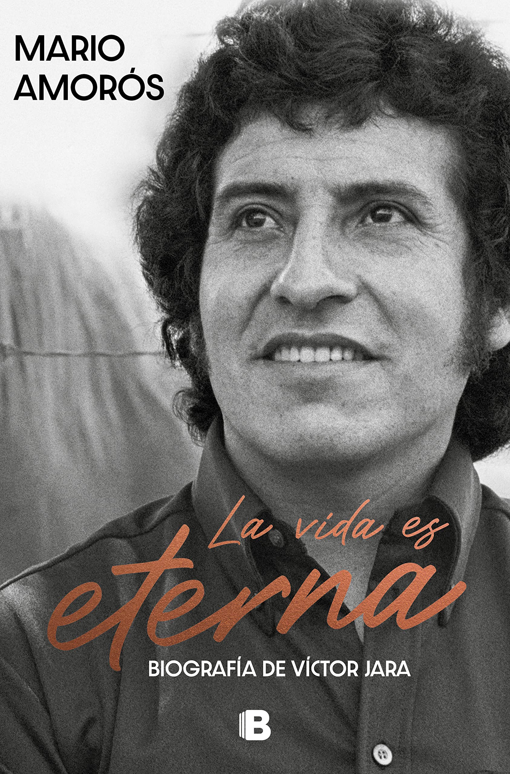 La vida es eterna: Biografía de Víctor Jara (No ficción)