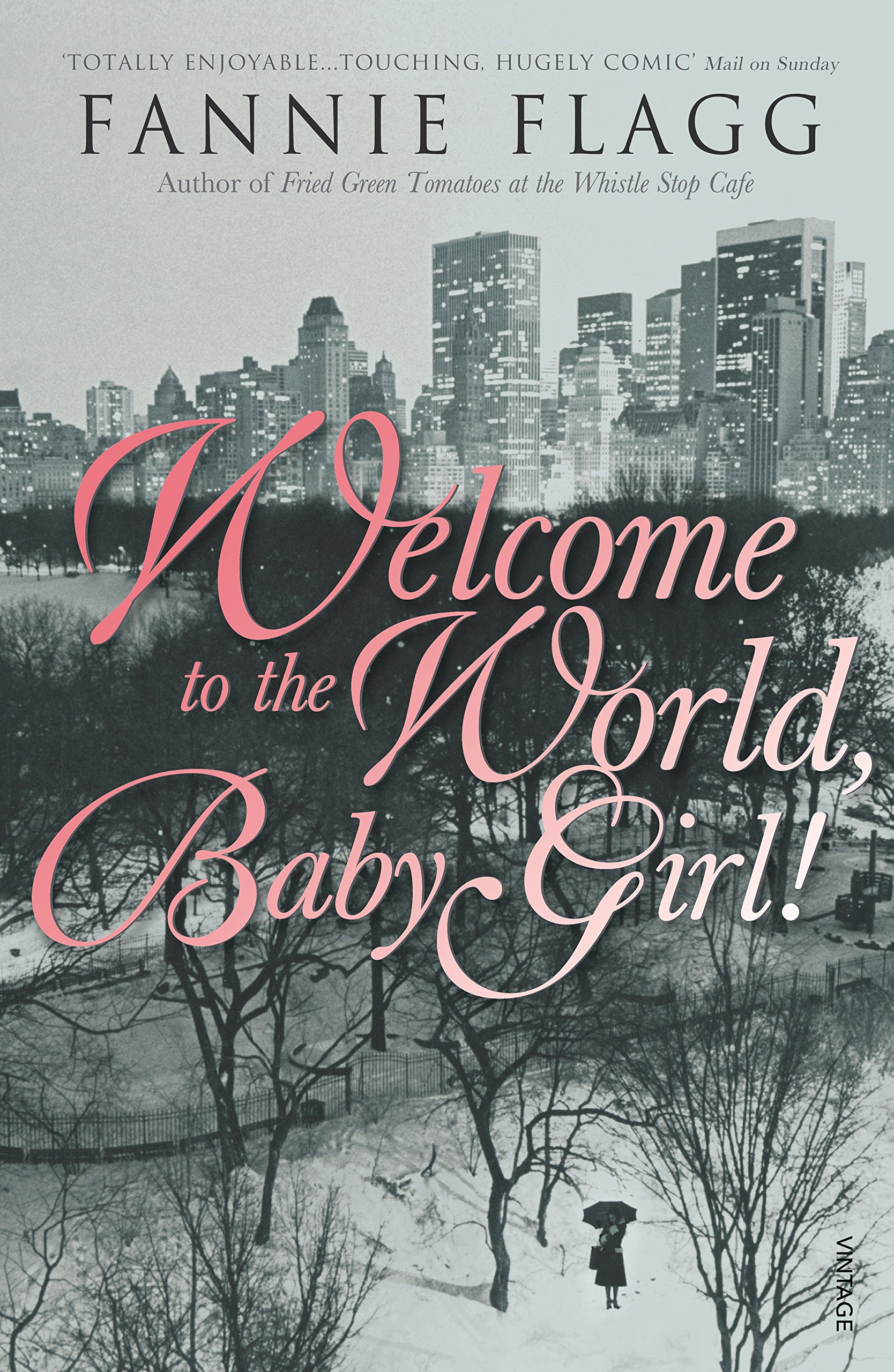Welcome To The World Baby Girl by Fannie Flagg PAPERBACK 9780099288558