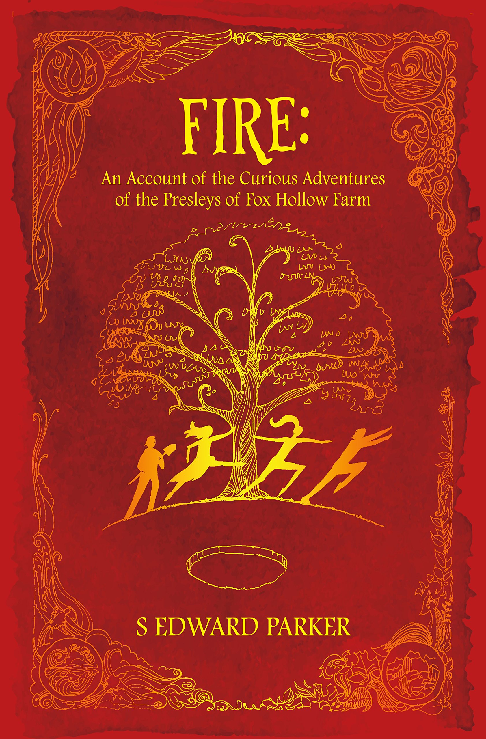 Fire: An Account of the Curious Adventures of the Presleys of Fox Hollow Farm (The Element Series Book 1)