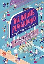 The Infinite Playground: A Player's Guide to Imagination By Bernard De Koven,Holly Gramazio