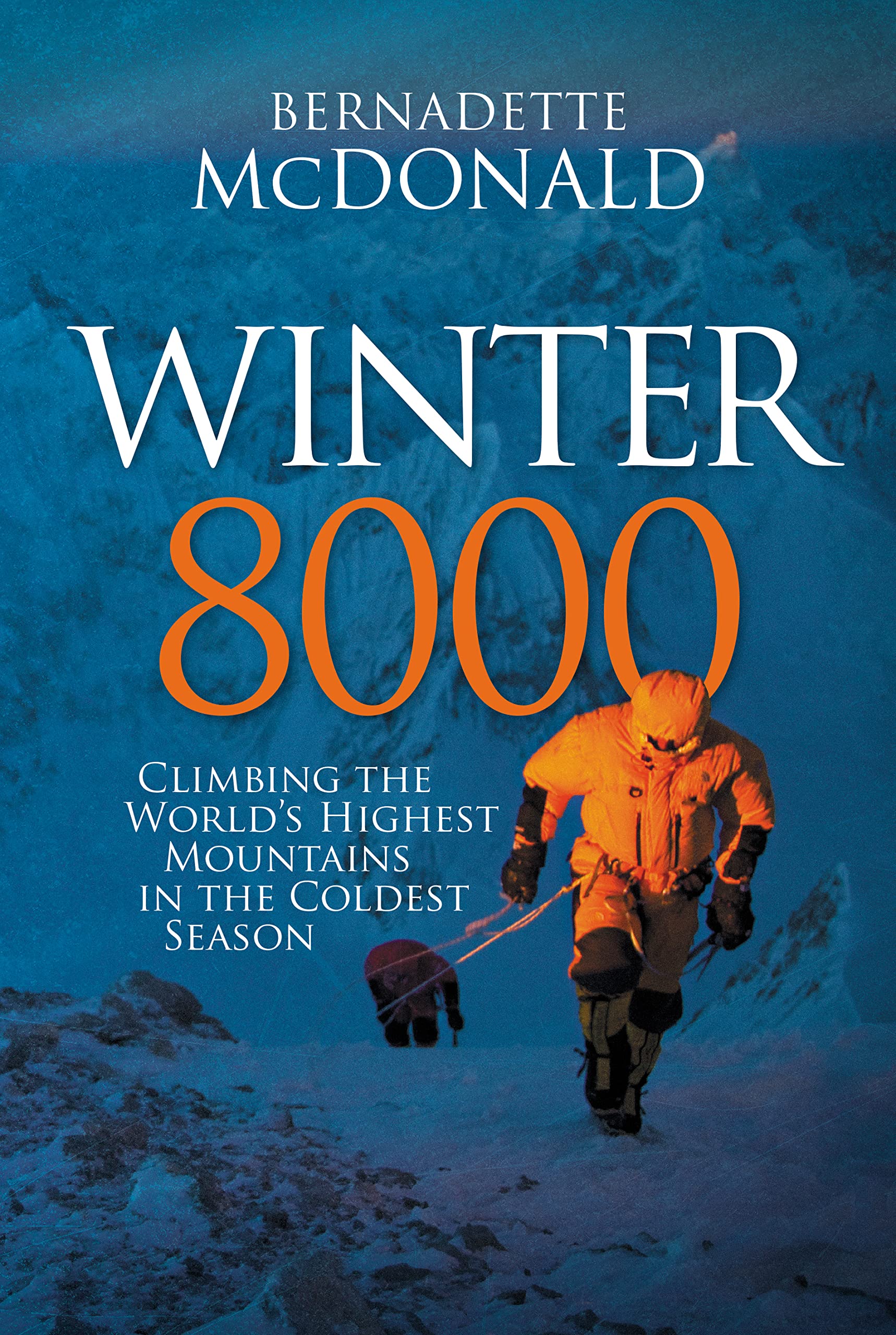 Winter 8000 : Climbing the world's highest mountains in the coldest season