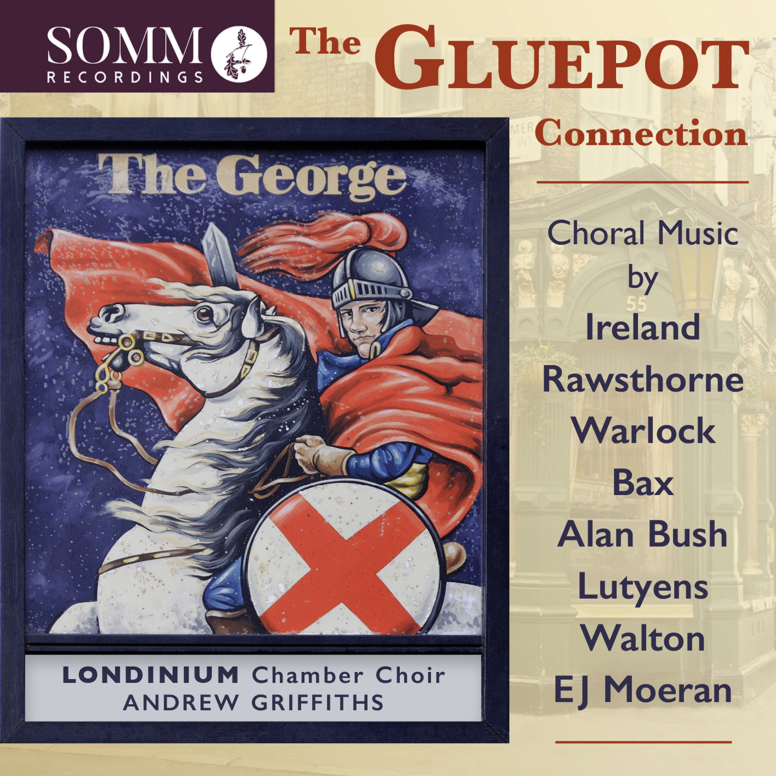 The Gluepot Connection: Choral Music by Ireland, Rawsthorne, Warlock, Bax, Alan Bush, Lutyens, Walton & EJ Moeran