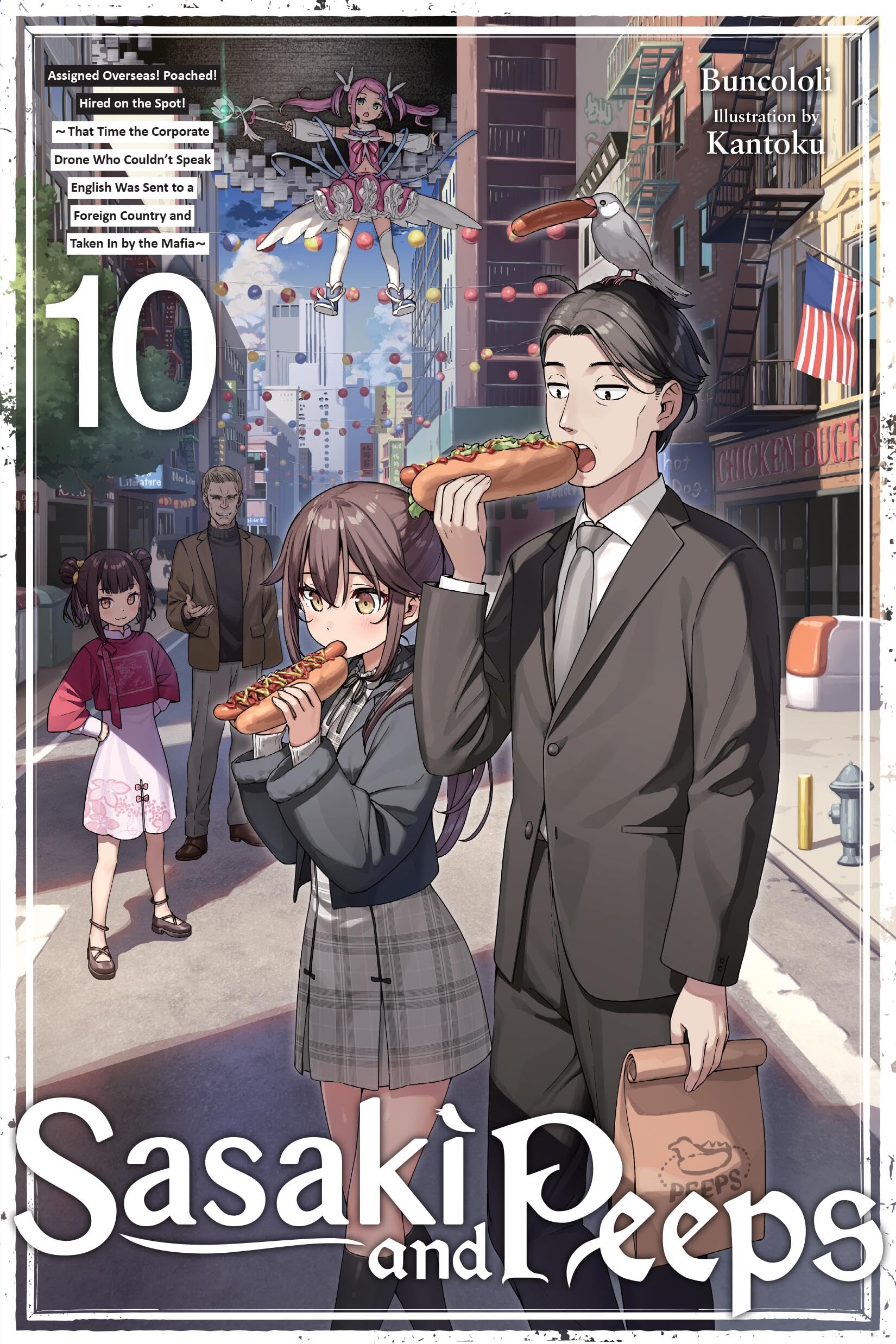 Sasaki and Peeps, Vol. 10 (light novel): Assigned Overseas! Poached! Hired on the Spot! ~That Time the Corporate Drone Who Couldn't Speak English Was ... a Foreign Country and Taken In by the Mafia~