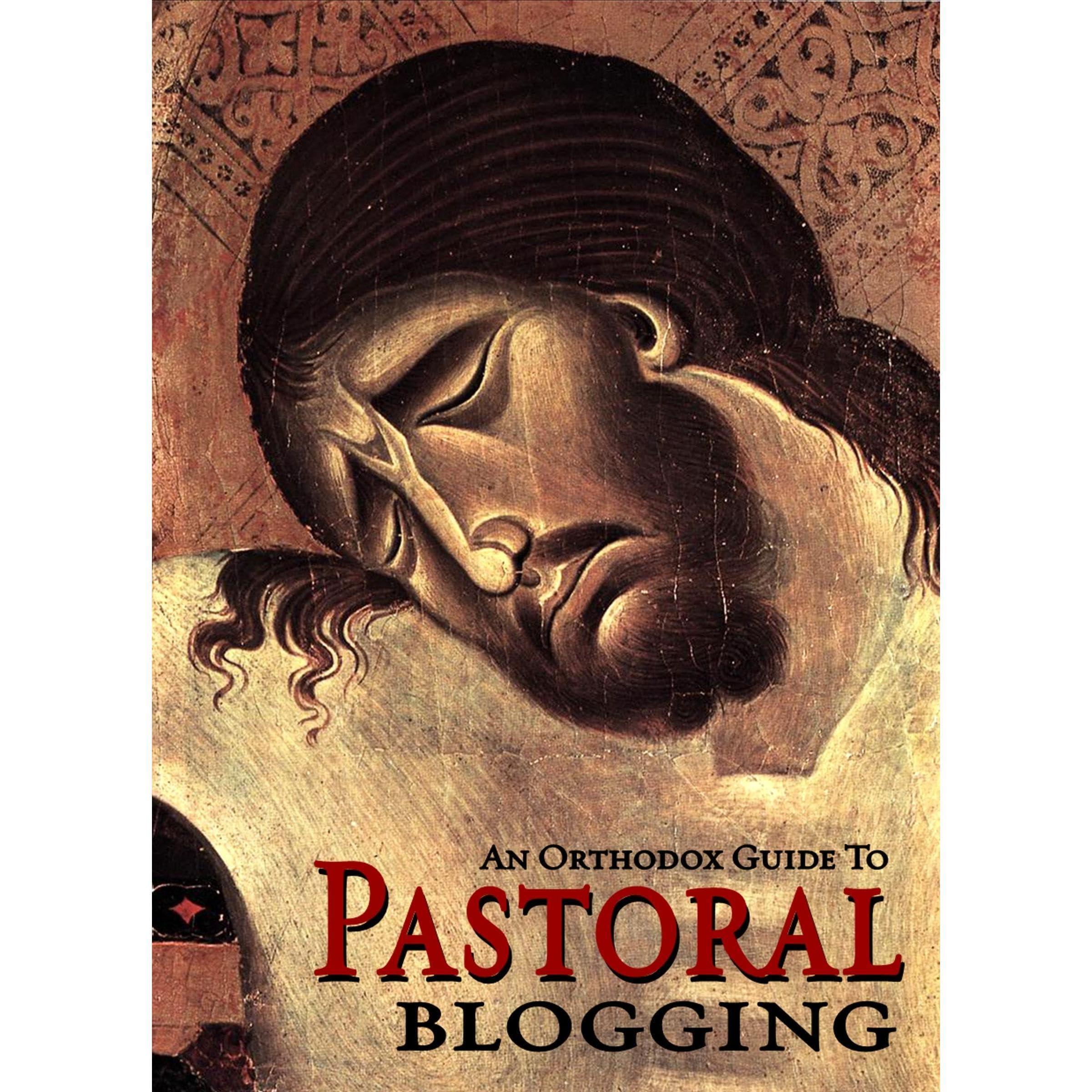 The Orthodox Guide To Pastoral Blogging