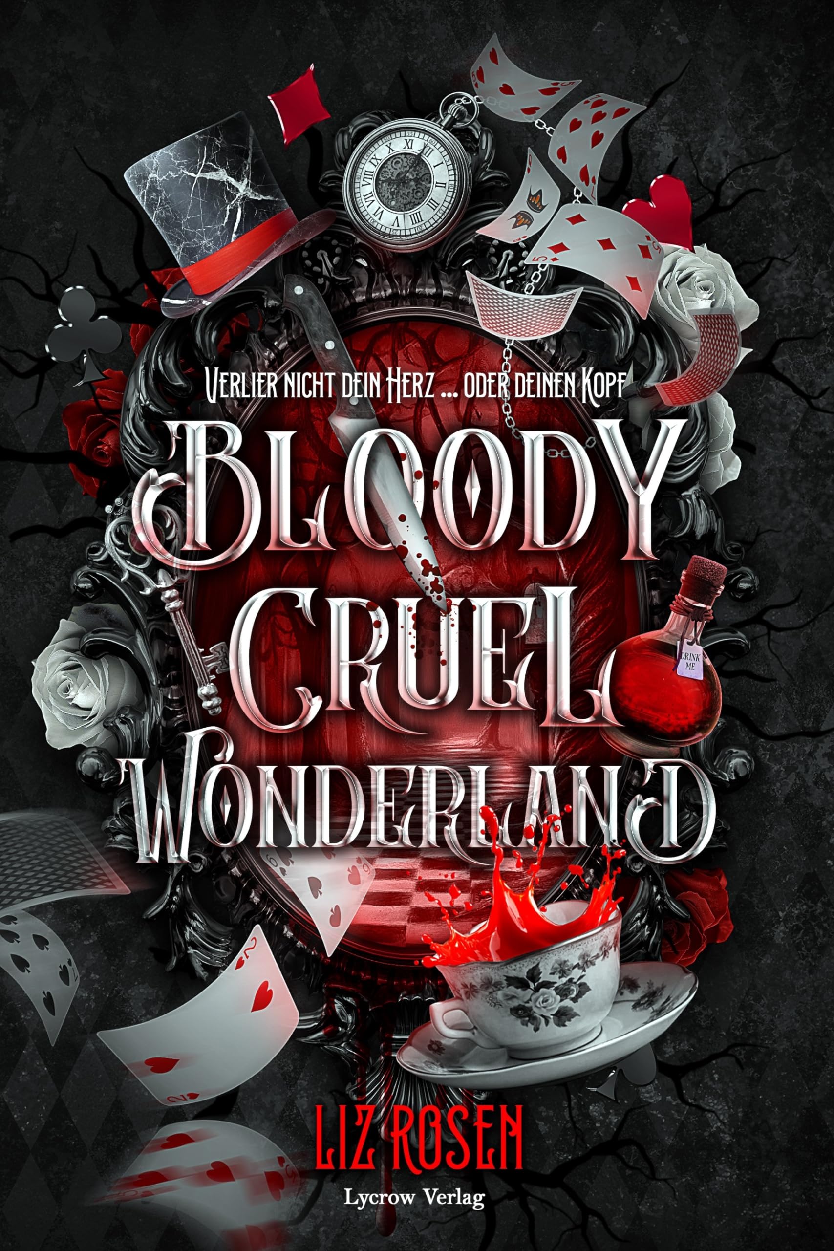 Bloody Cruel Wonderland: Verlier nicht dein Herz ... Oder deinen Kopf