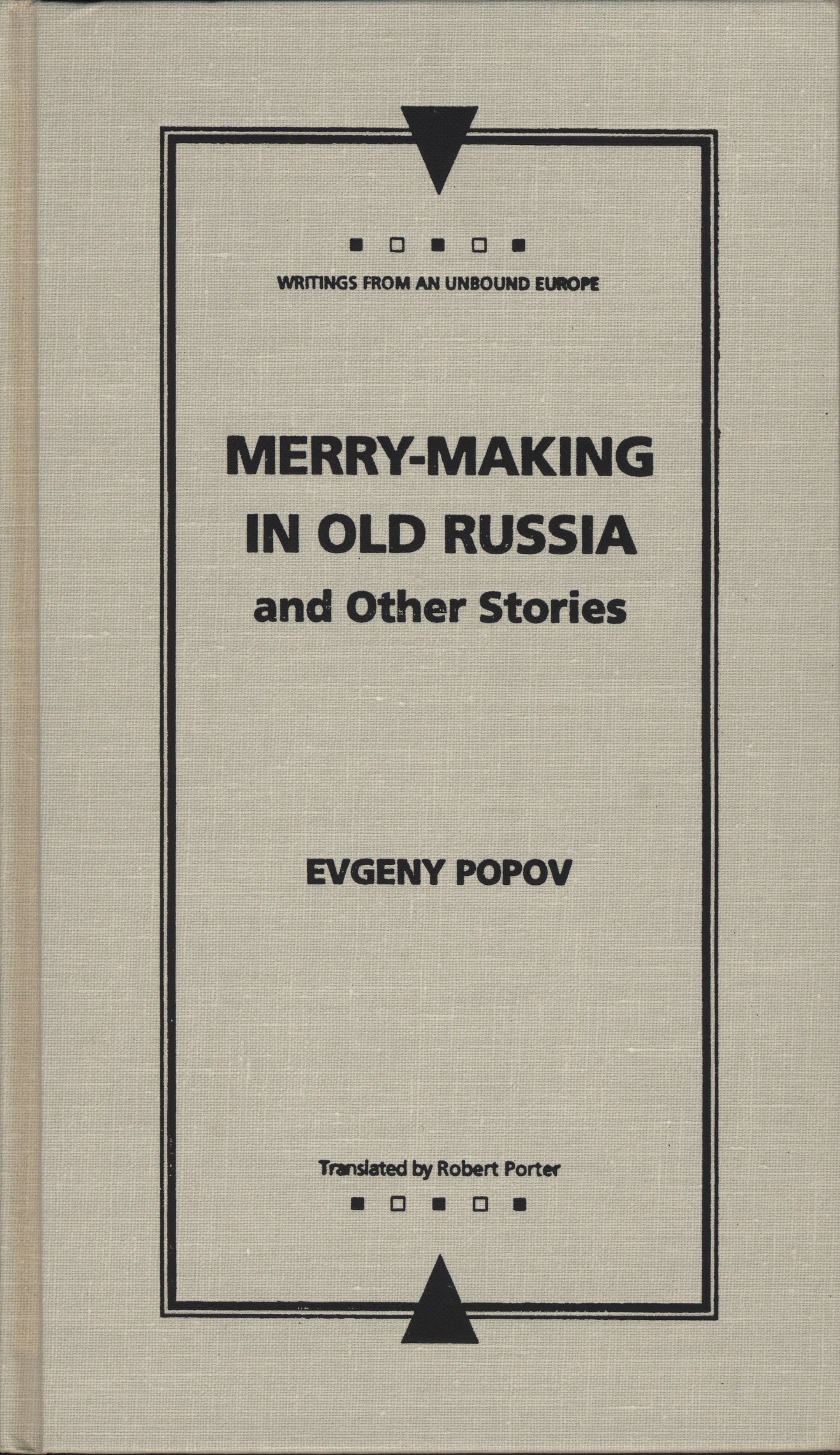 Merry-Making in Old Russia: and Other Stories (Writings from an Unbound Europe)
