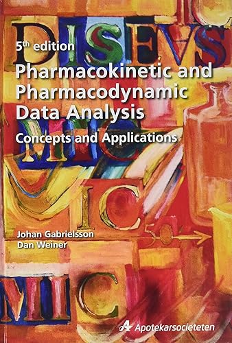 Pharmacokinetic and Pharmacodynamic Data Analysis: Concepts and Applications, Fifth Edition