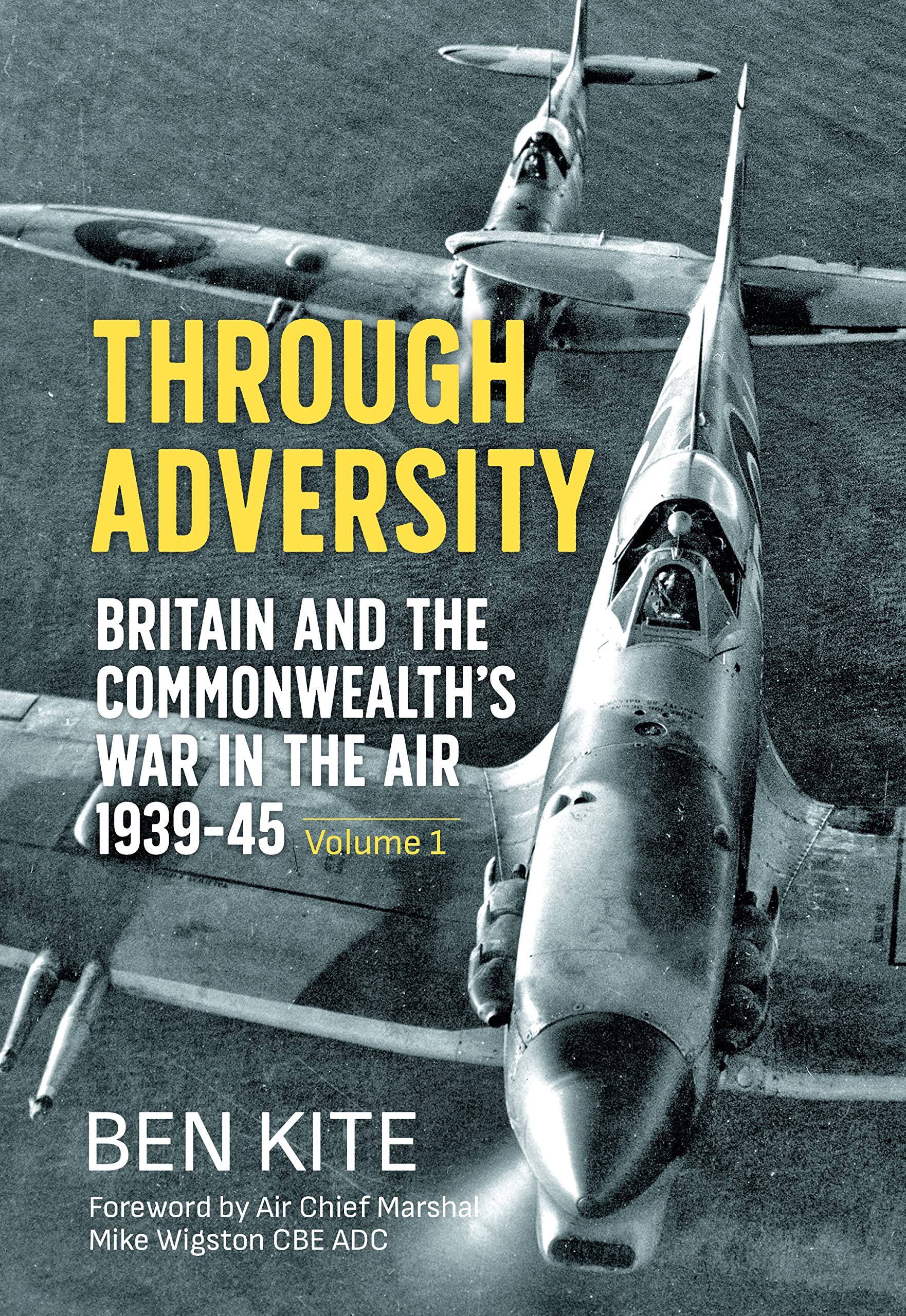 Through Adversity: Britain and the Commonwealth War in the Air 1939-45 Vol.1